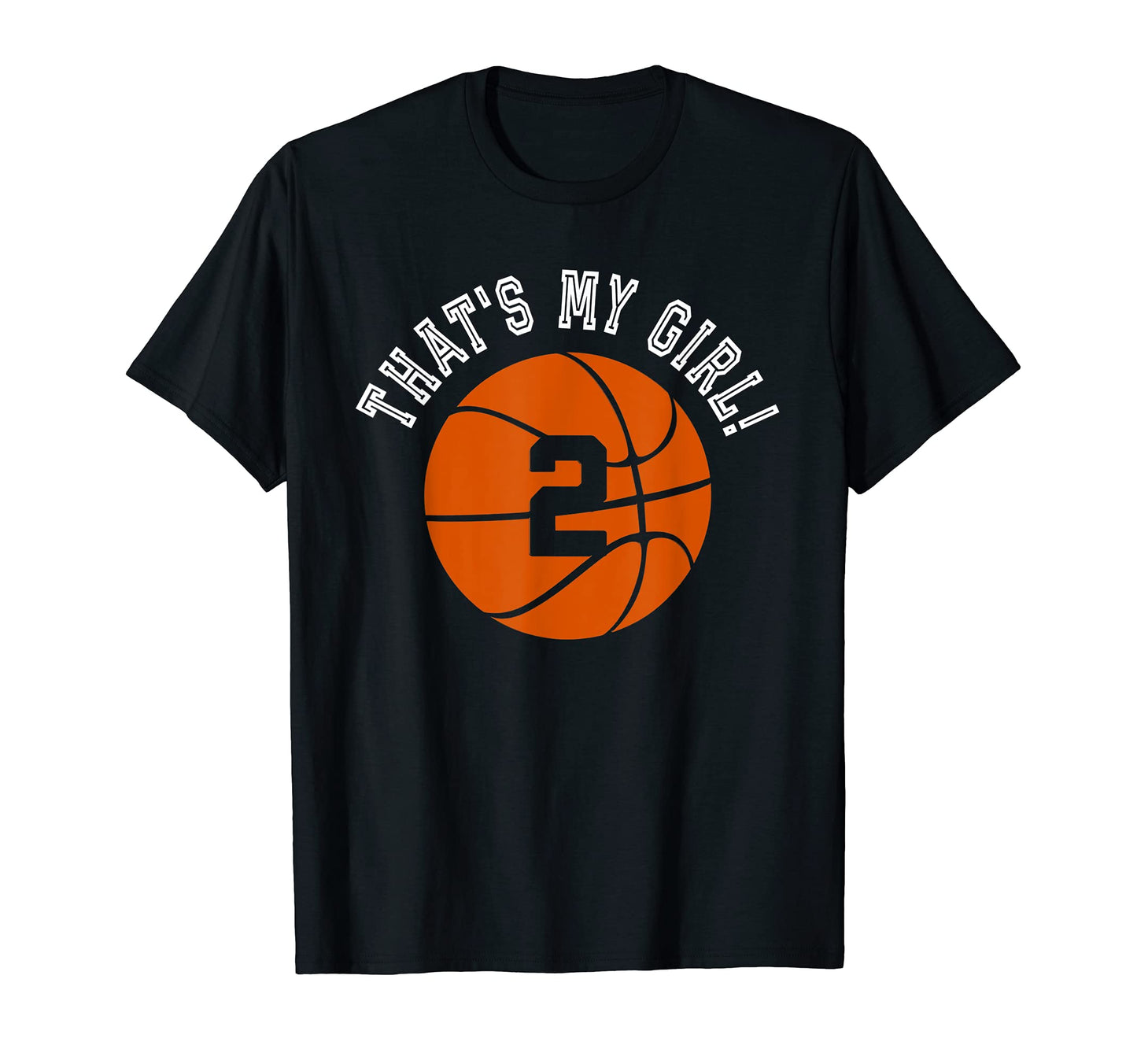 Thats My 2 Basketball Player Mom Or T-Shirt - Novelty Apparel for Adults - T-Shirt, Sweatshirt, Hoodie
