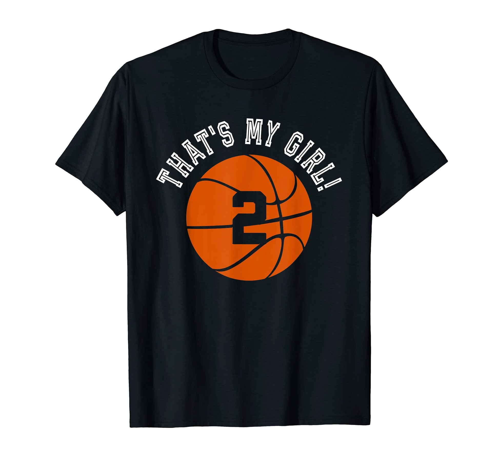 Thats My 2 Basketball Player Mom Or T-Shirt - Novelty Apparel for Adults - T-Shirt, Sweatshirt, Hoodie