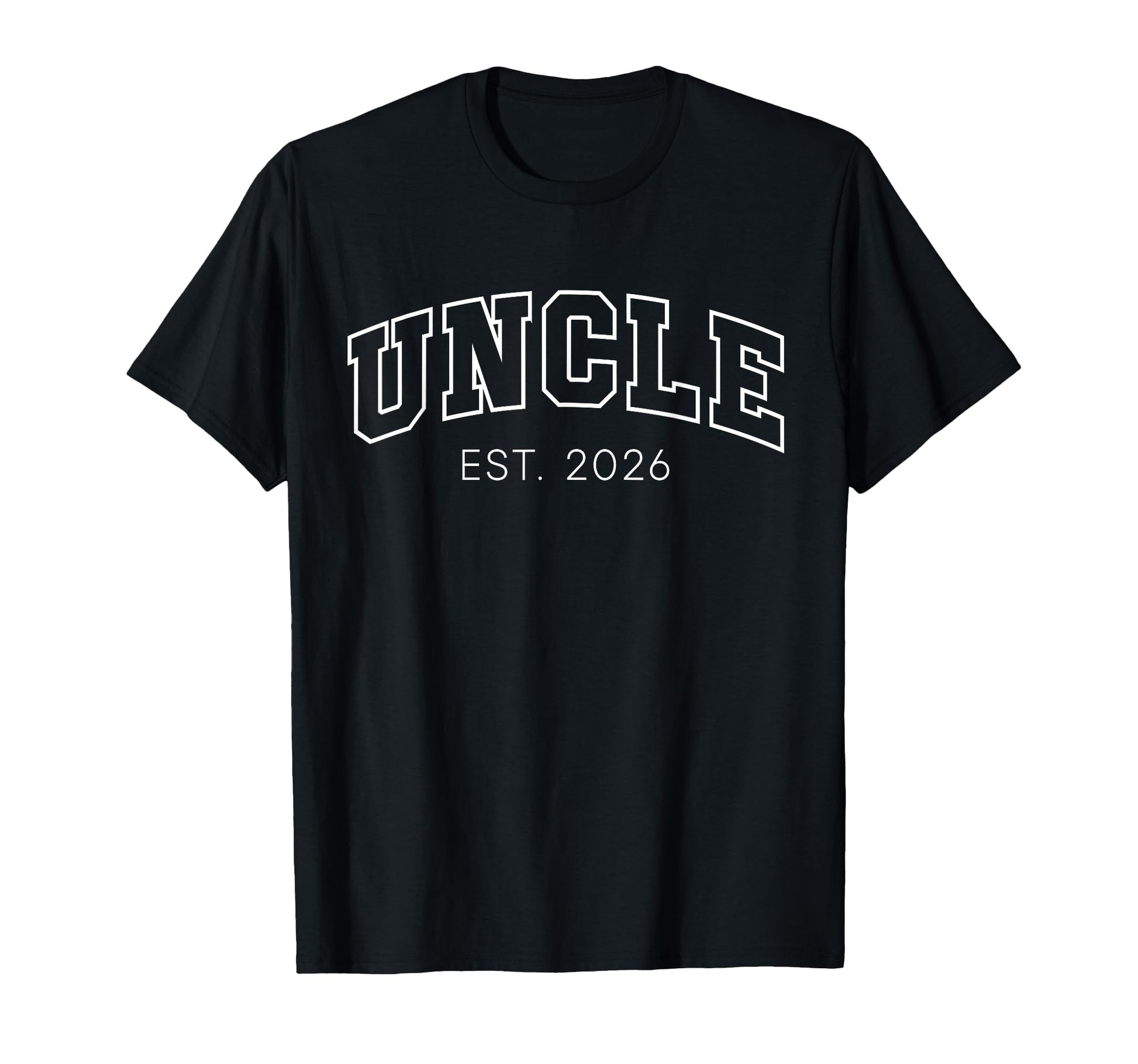 Promoted To Uncle Est 2026 Lettering T-Shirt - Novelty Apparel Unisex - T-Shirt, Sweatshirt, Hoodie