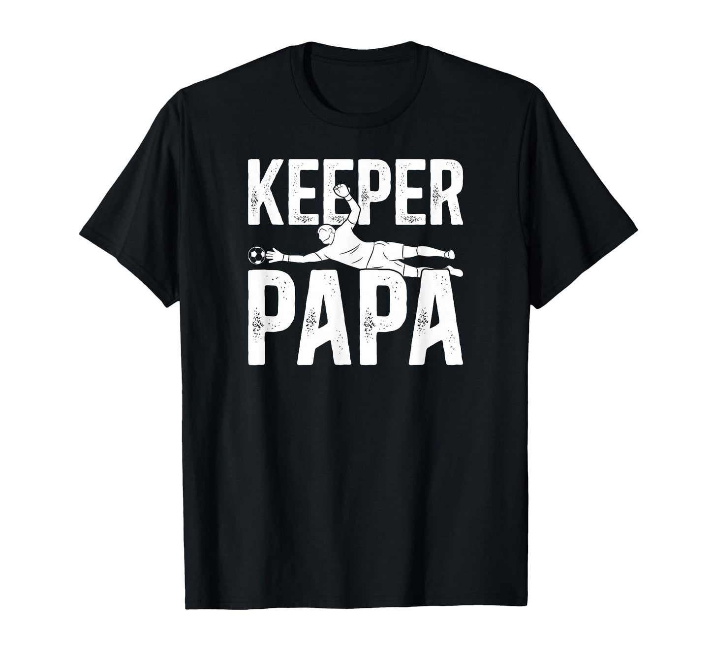 Soccer Keeper Papa Soccer Goalie T-Shirt - Minimalist Print for Adults - T-Shirt, Sweatshirt, Hoodie