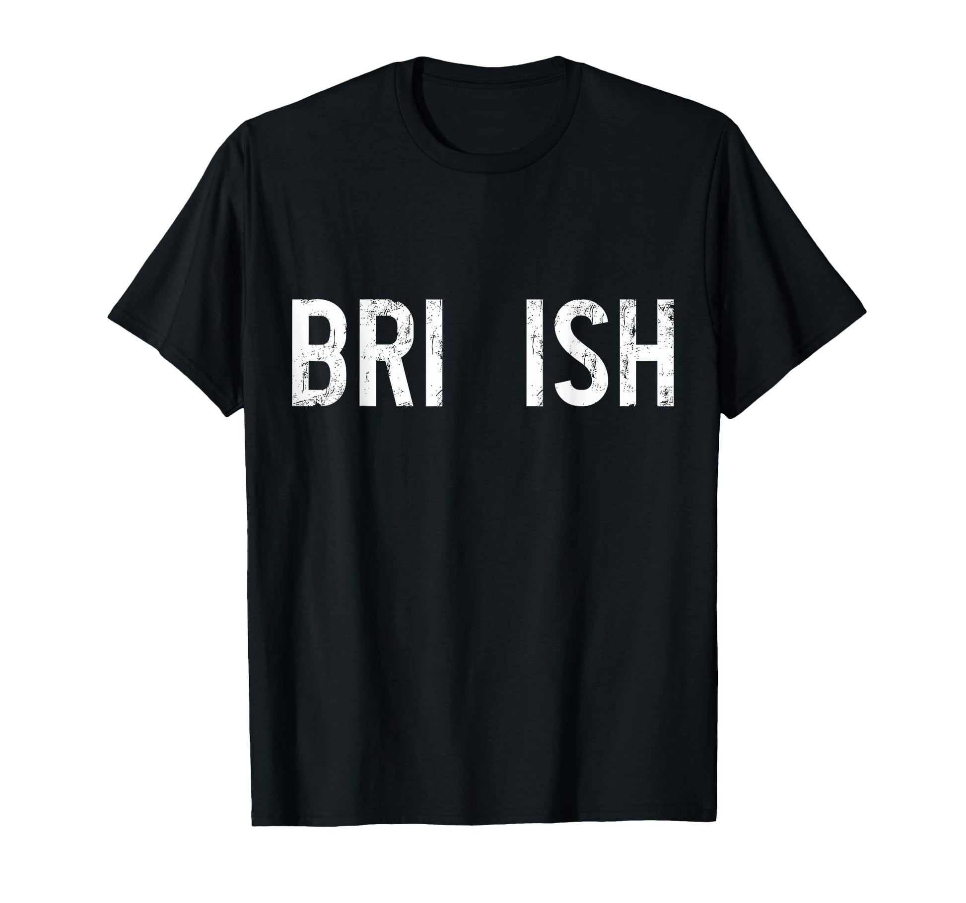Bri Ish Funny British Accent Pride Uk T-Shirt - Minimalist Print Men Women - T-Shirt, Sweatshirt, Hoodie