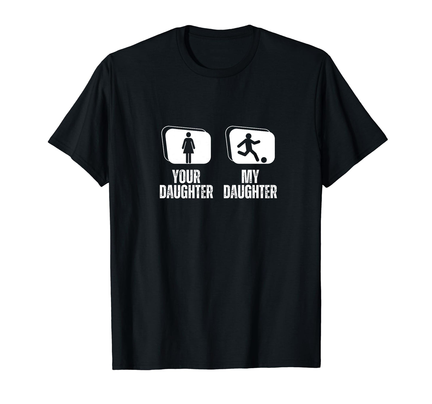 Soccer Player Your Daughter My T-Shirt - Streetwear Style for Adults - T-Shirt, Sweatshirt, Hoodie