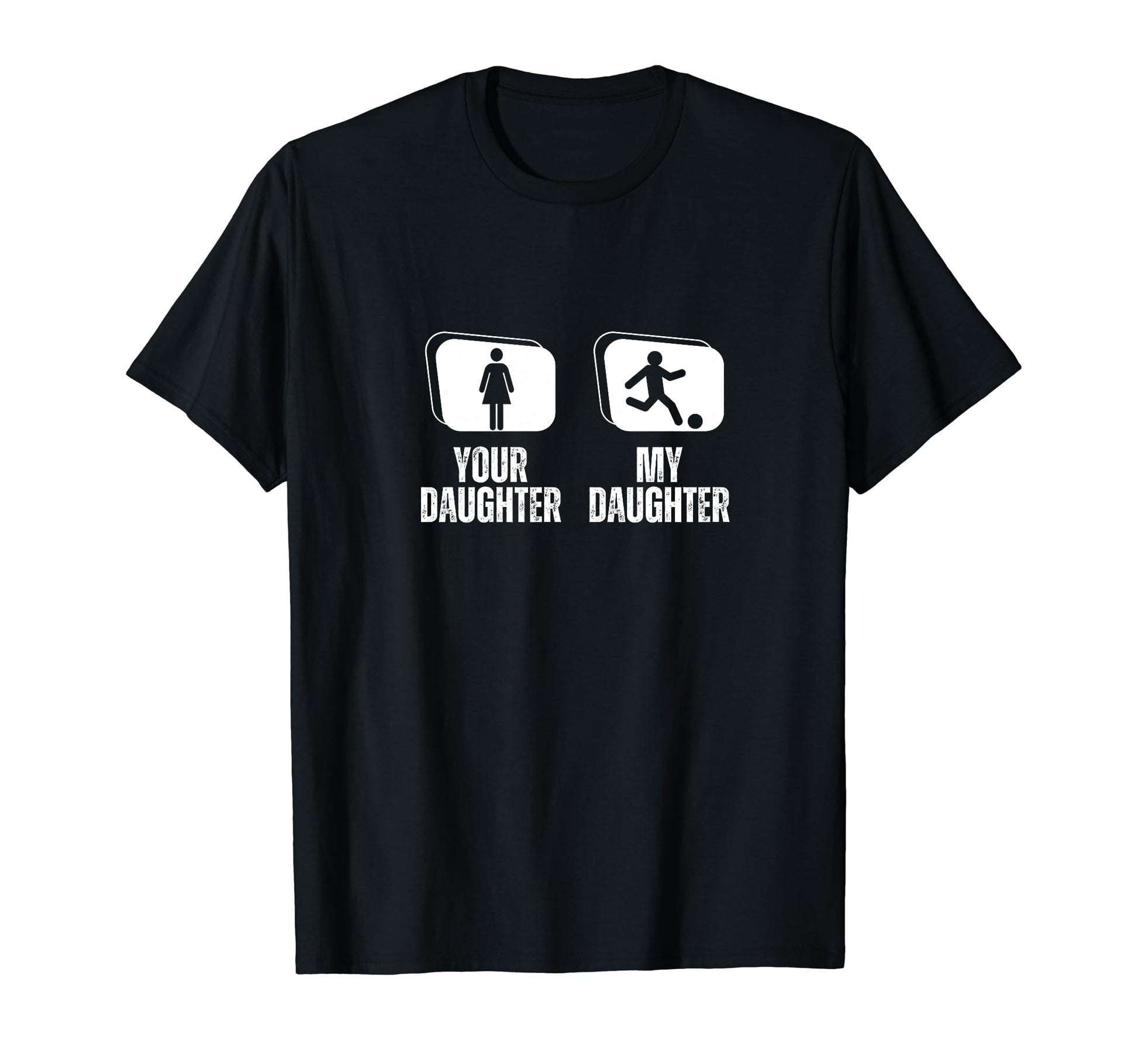 Soccer Player Your Daughter My T-Shirt - Streetwear Style for Adults - T-Shirt, Sweatshirt, Hoodie