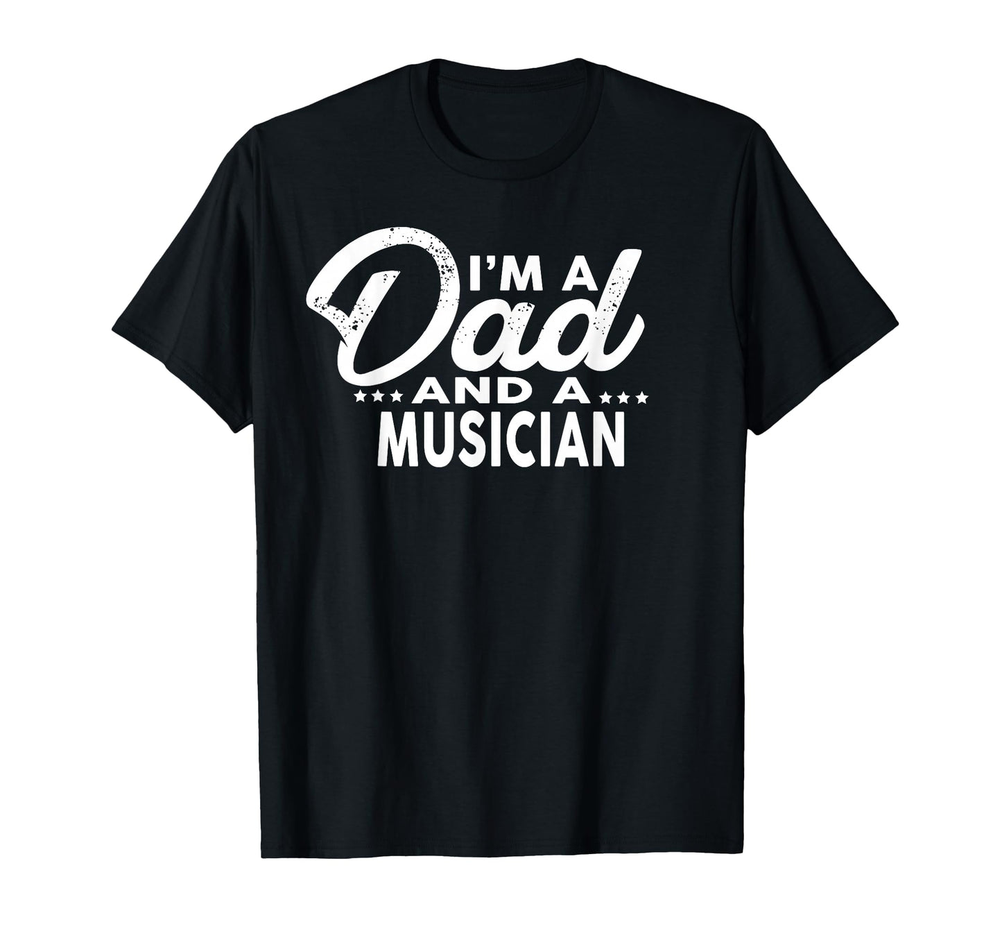 Im Dad And Musician Musicians T-Shirt - Aesthetic Graphic Men Women - T-Shirt, Sweatshirt, Hoodie