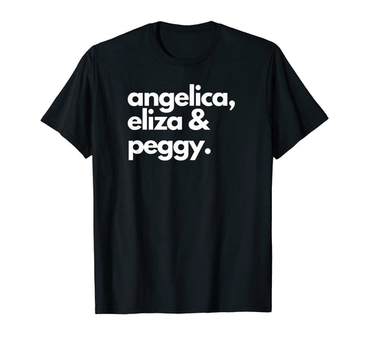 Angelica Eliza Peggy Historic T-Shirt - Fun Novelty Design for Adults - T-Shirt, Sweatshirt, Hoodie