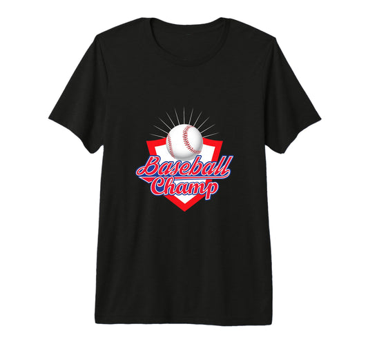 Baseball Champ Baseball Player T-Shirt - Novelty Apparel Men Women - T-Shirt, Sweatshirt, Hoodie