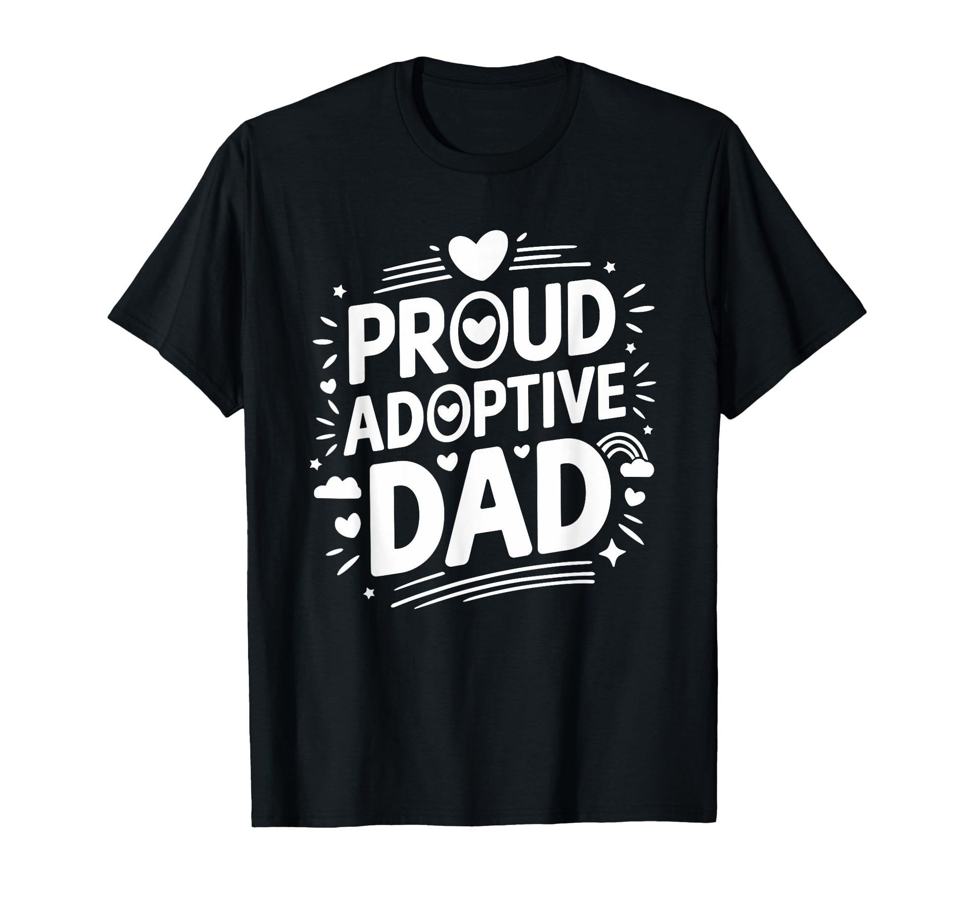 Proud Adoption Dad Adoptive Foster Care T-Shirt - Unique Graphic Unisex - T-Shirt, Sweatshirt, Hoodie