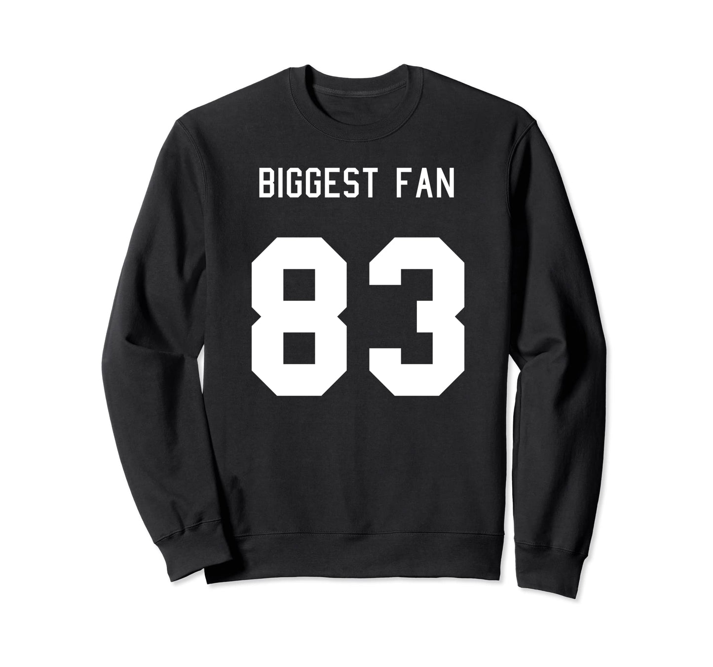 Number 83 Biggest Fan Sport Spirit Sweatshirt - Novelty Apparel Unisex - T-Shirt, Sweatshirt, Hoodie