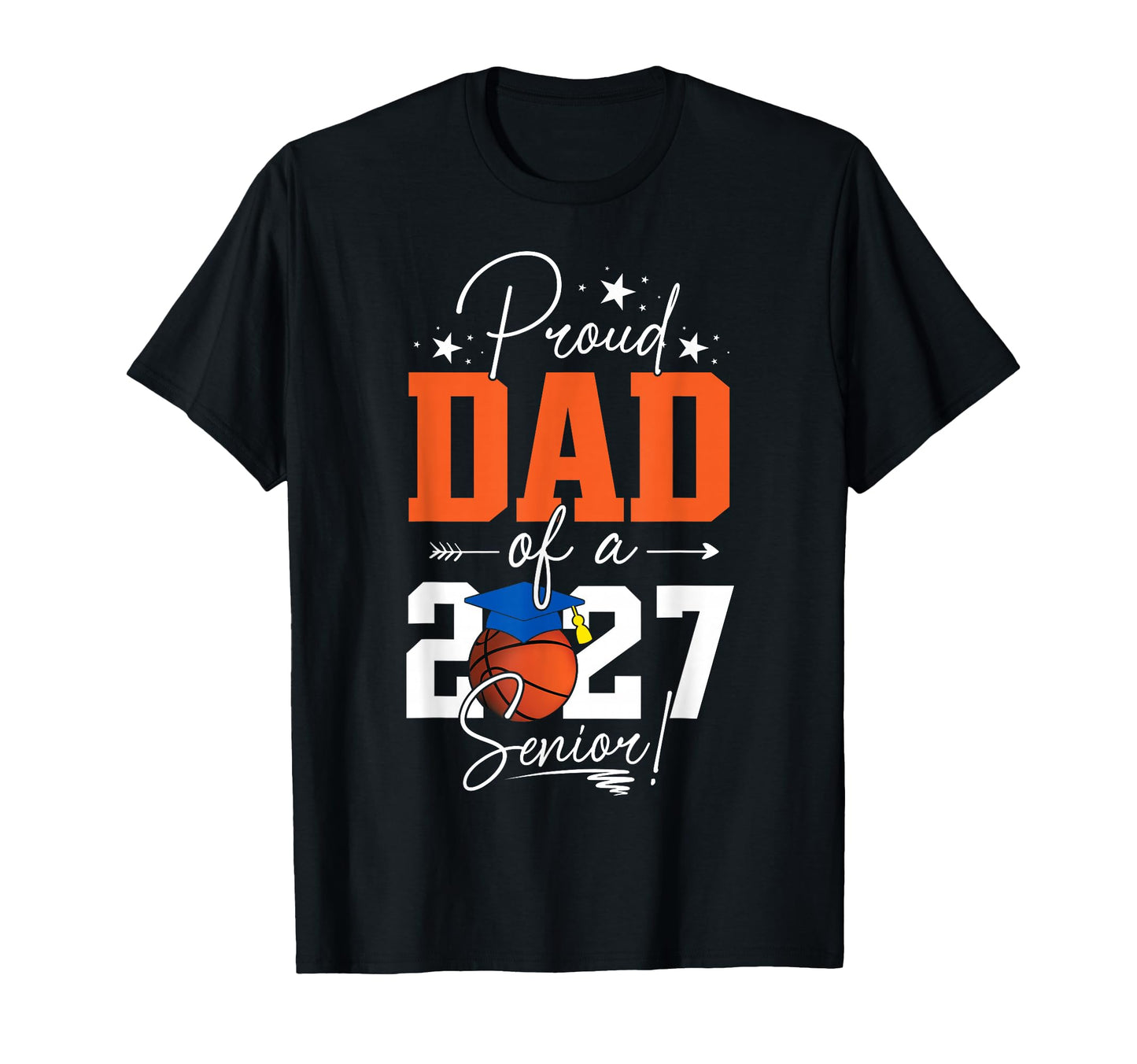Proud Dad Basketball Senior Class 2026 T-Shirt - Trendy Graphic for Adults - T-Shirt, Sweatshirt, Hoodie