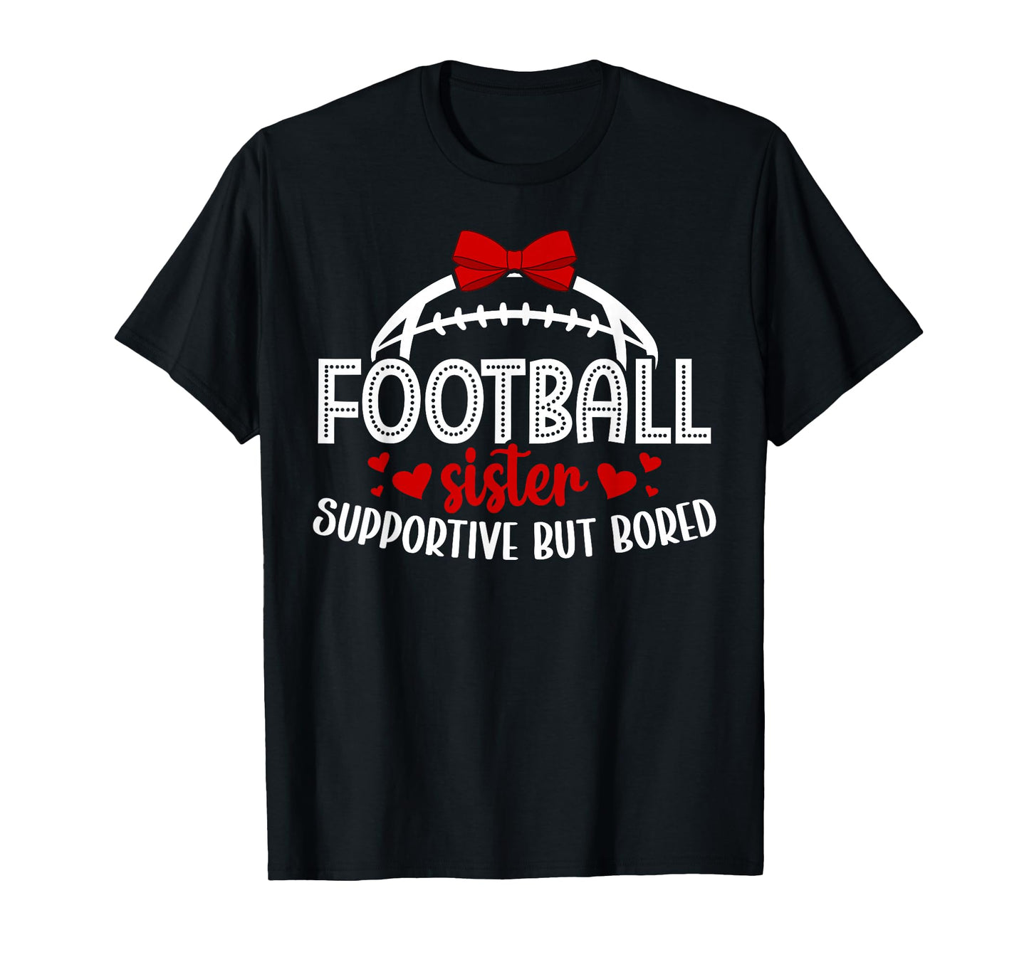 Football Sister Supportive Sister T-Shirt - Aesthetic Graphic Men Women - T-Shirt, Sweatshirt, Hoodie