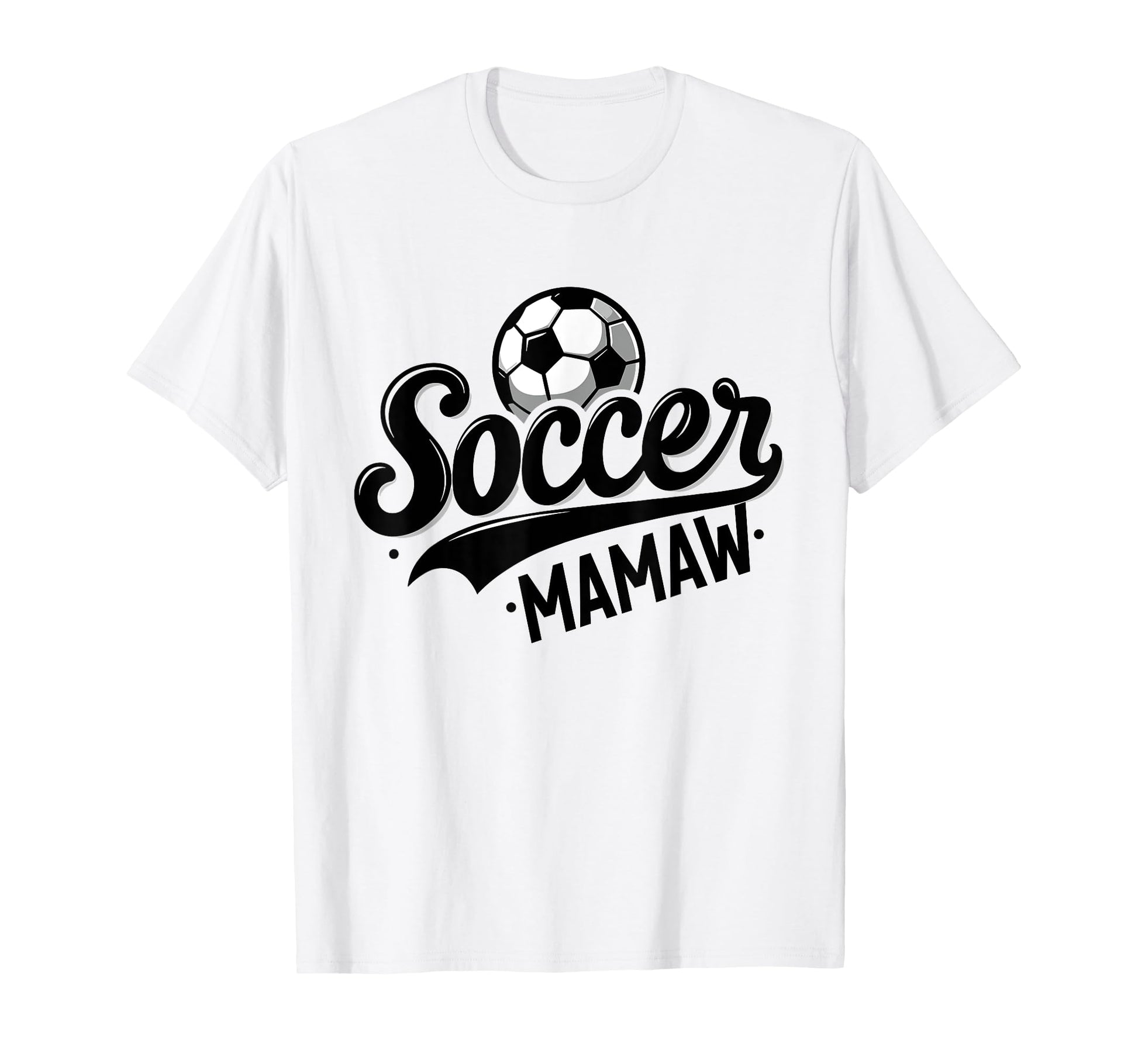 Soccer Mamaw Funny Ball Mamaw T-Shirt - Streetwear Style Men Women - T-Shirt, Sweatshirt, Hoodie