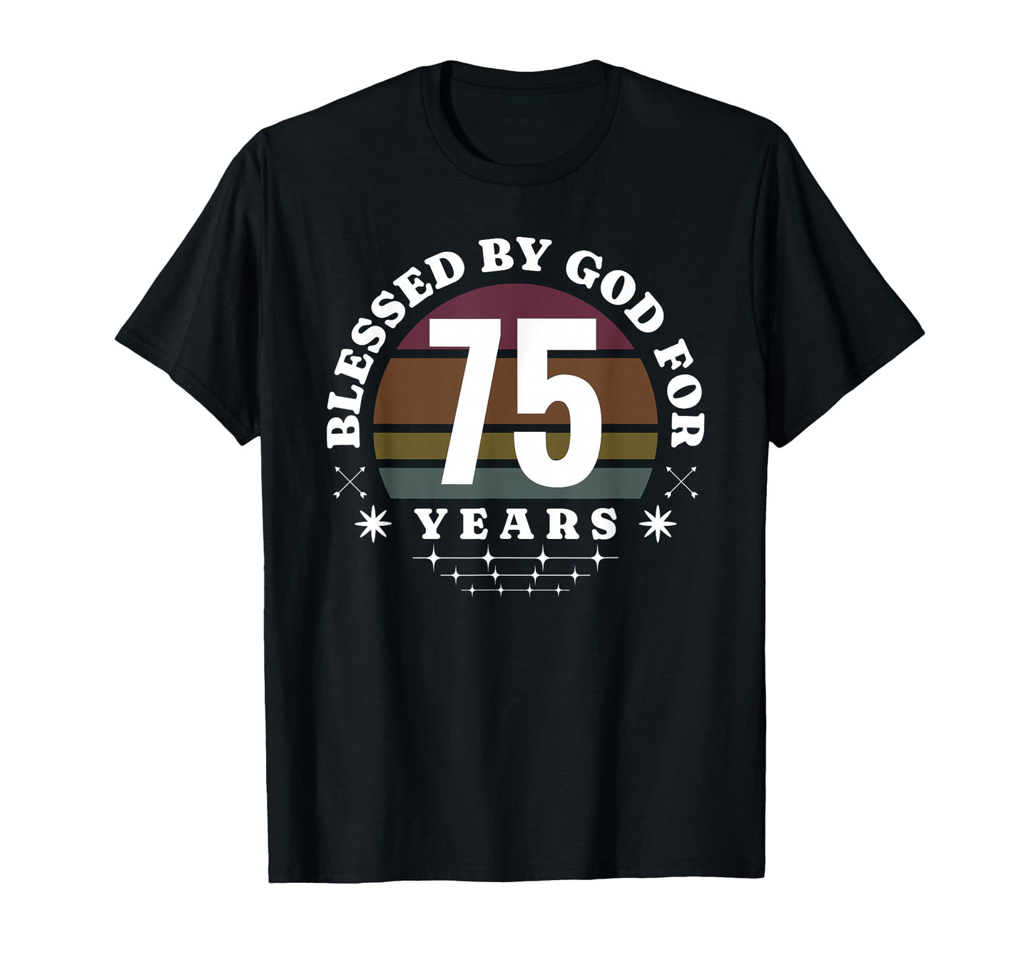 Blessed God 75 Years Old 75Th Birthday T-Shirt - Custom Art Print Unisex - T-Shirt, Sweatshirt, Hoodie