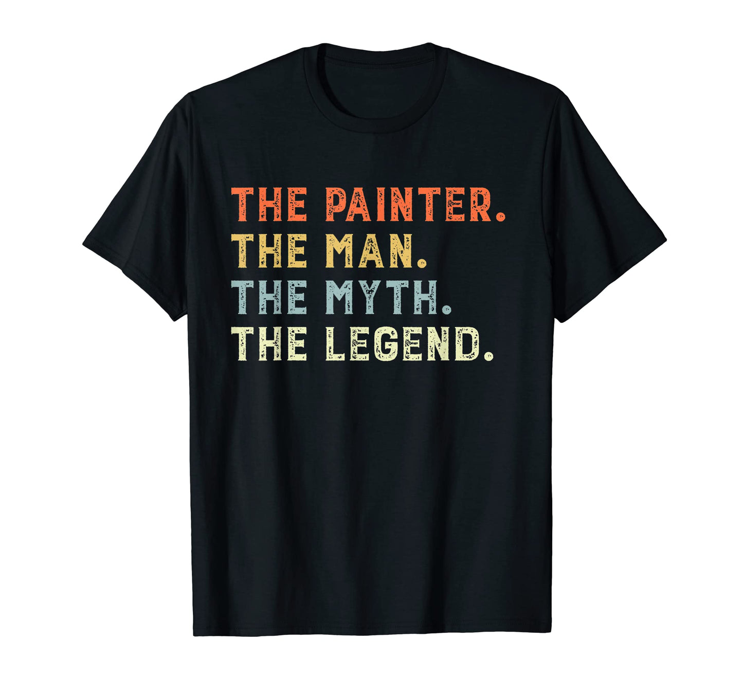 Funny Painting Painter Myth Legend T-Shirt - Minimalist Print for Adults - T-Shirt, Sweatshirt, Hoodie