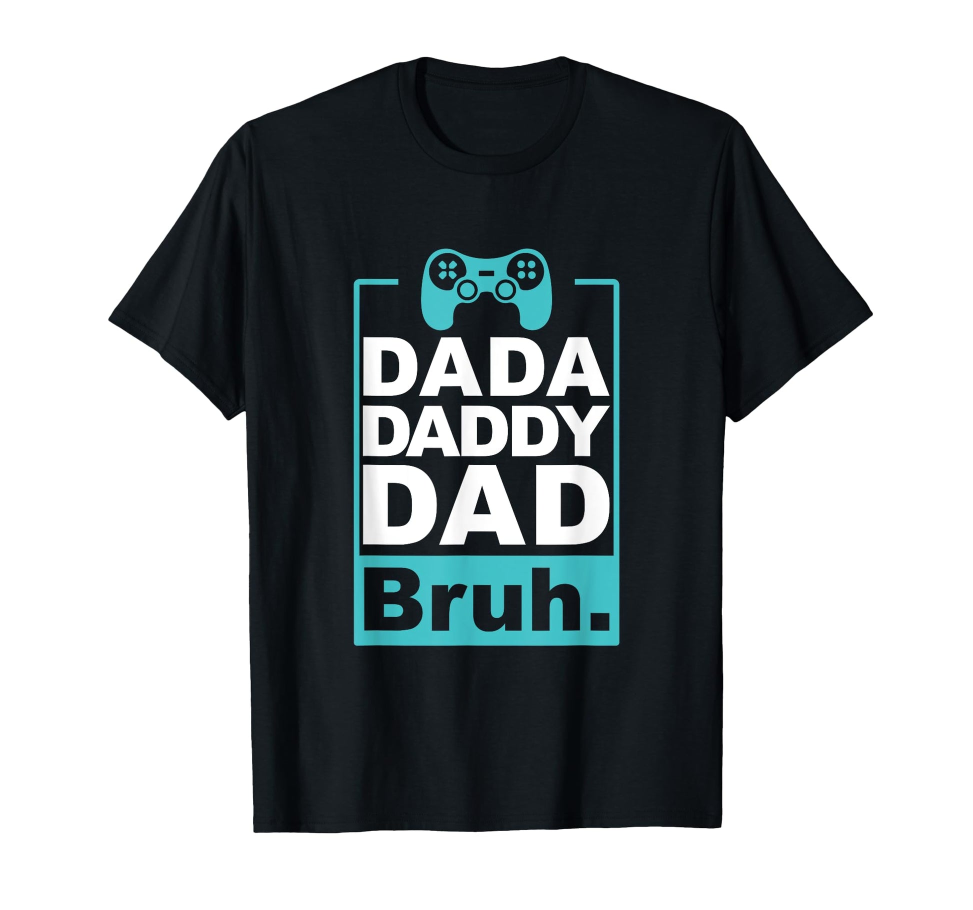 Dada Daddy Dad Bruh Fathers Day Hoodie - Casual Everyday Wear Men Women - T-Shirt, Sweatshirt, Hoodie