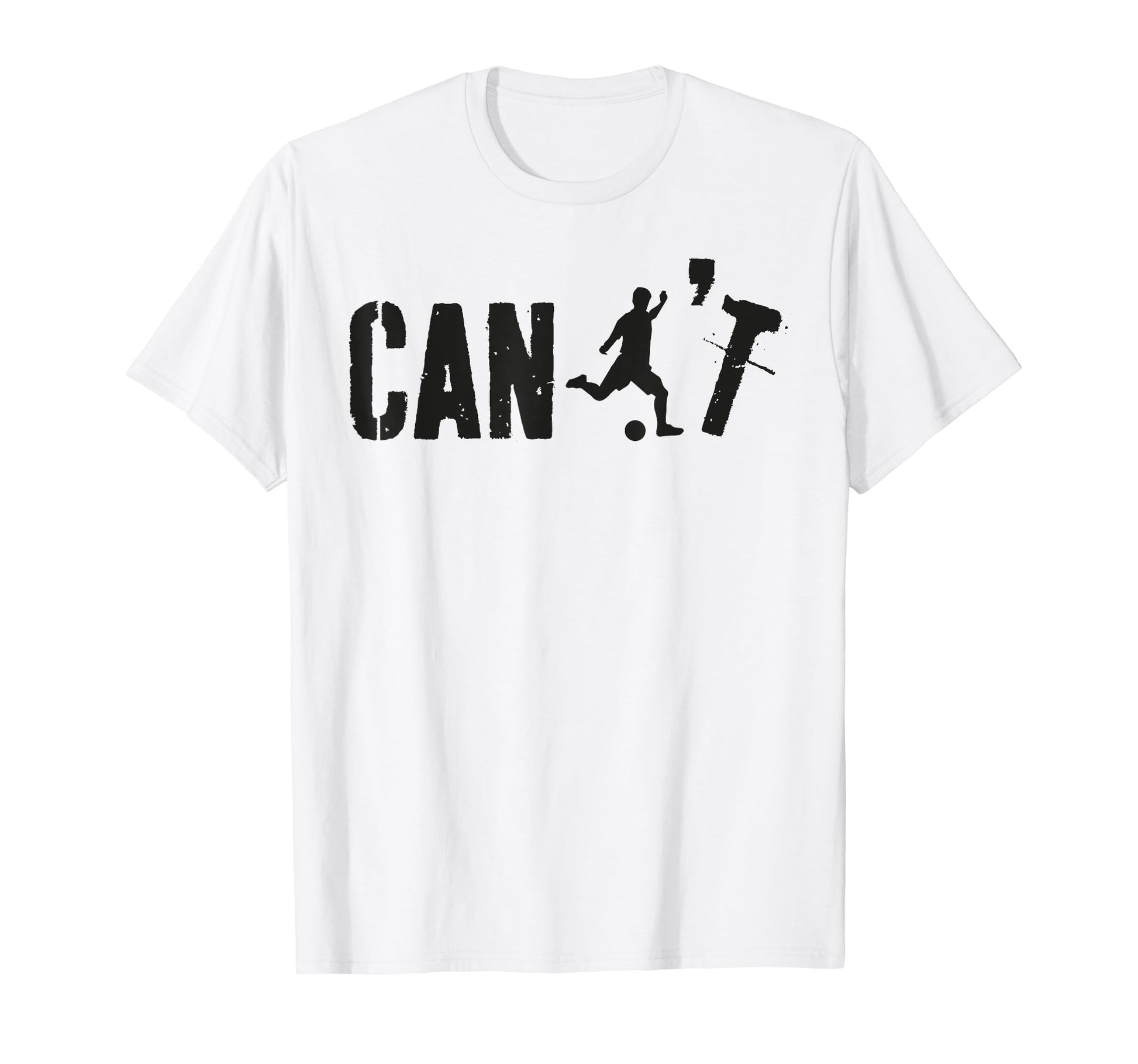 Cant Funny Soccer Coach Soccer T-Shirt - Novelty Apparel for Adults - T-Shirt, Sweatshirt, Hoodie
