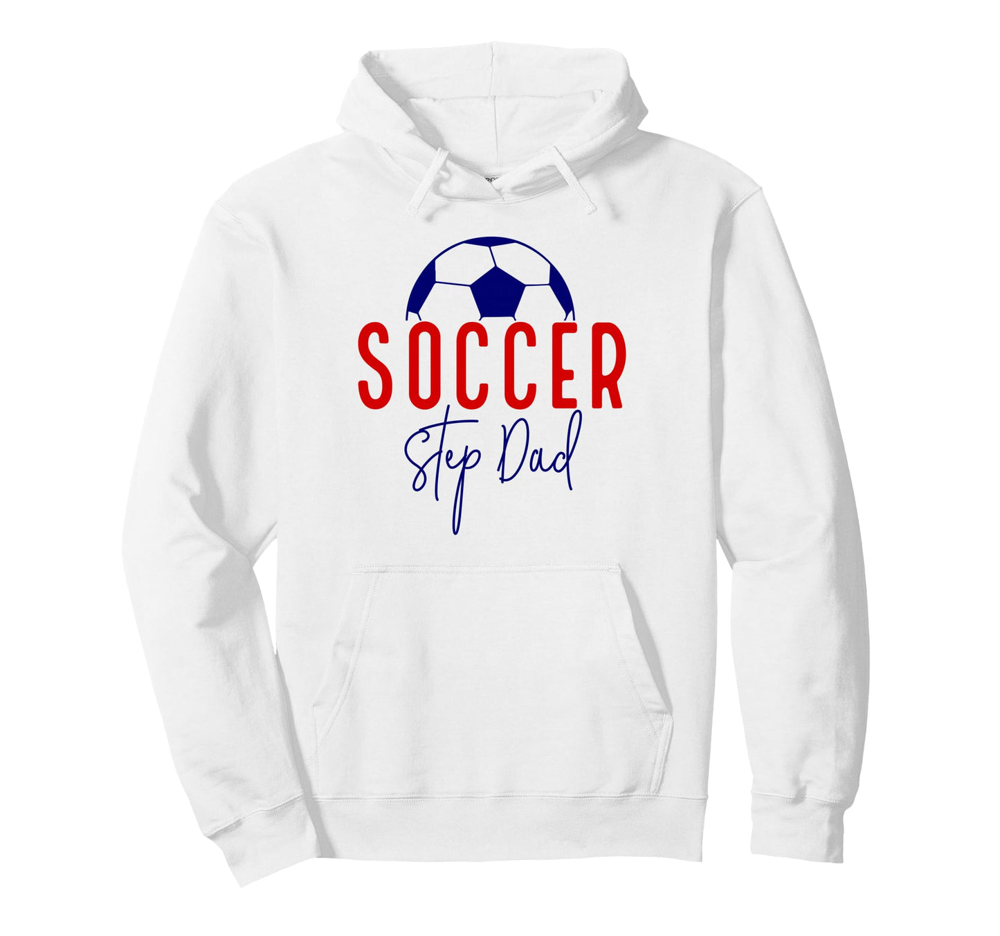 Soccer Step Dad Soccer Daddy Soccer Hoodie - Novelty Apparel for Adults - T-Shirt, Sweatshirt, Hoodie