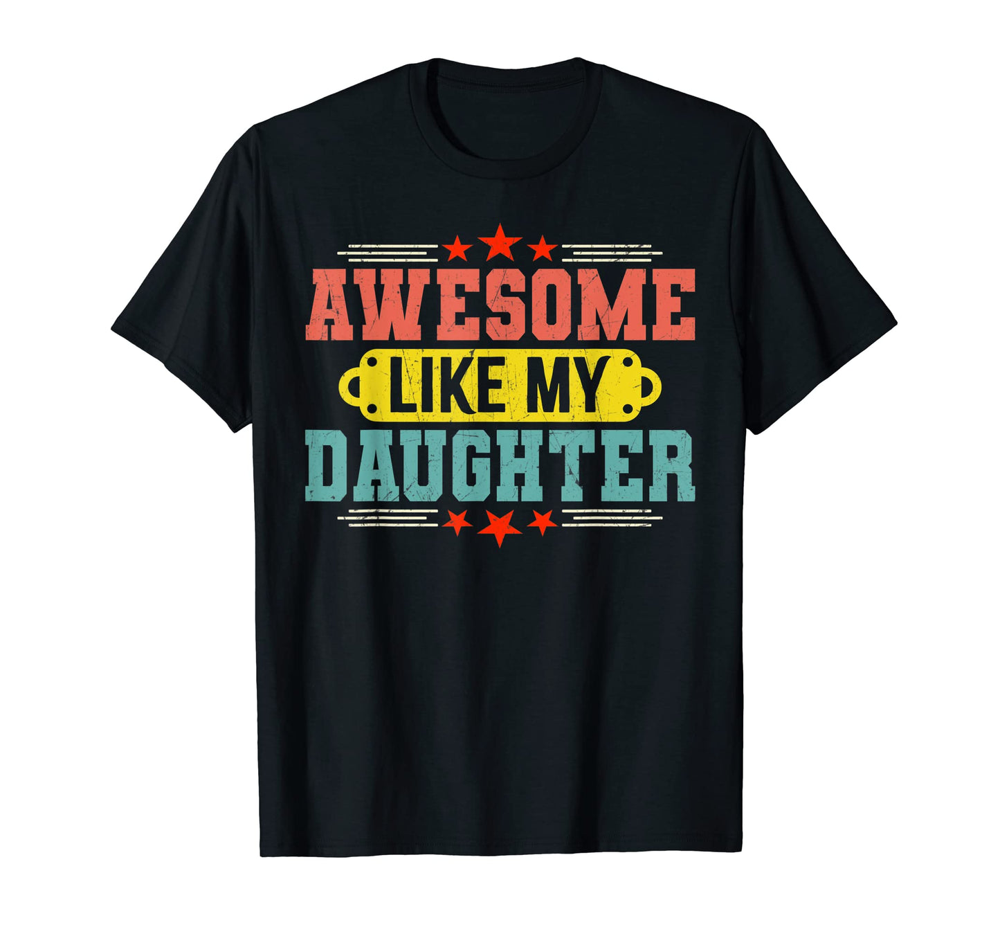 Awesome Like My Daughter Funny Fathers T-Shirt - Minimalist Print Unisex - T-Shirt, Sweatshirt, Hoodie