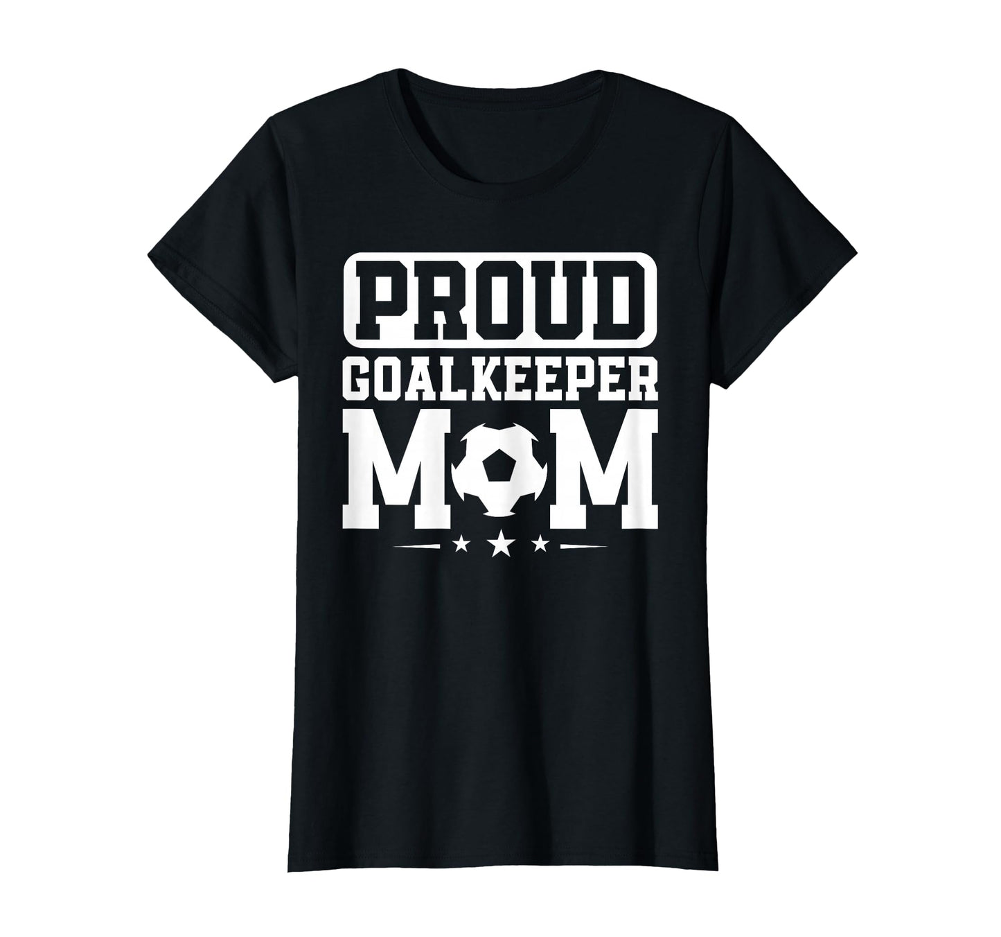 Proud Goalkeeper Mom Soccer Goalie Mama T-Shirt - Unique Graphic Unisex - T-Shirt, Sweatshirt, Hoodie