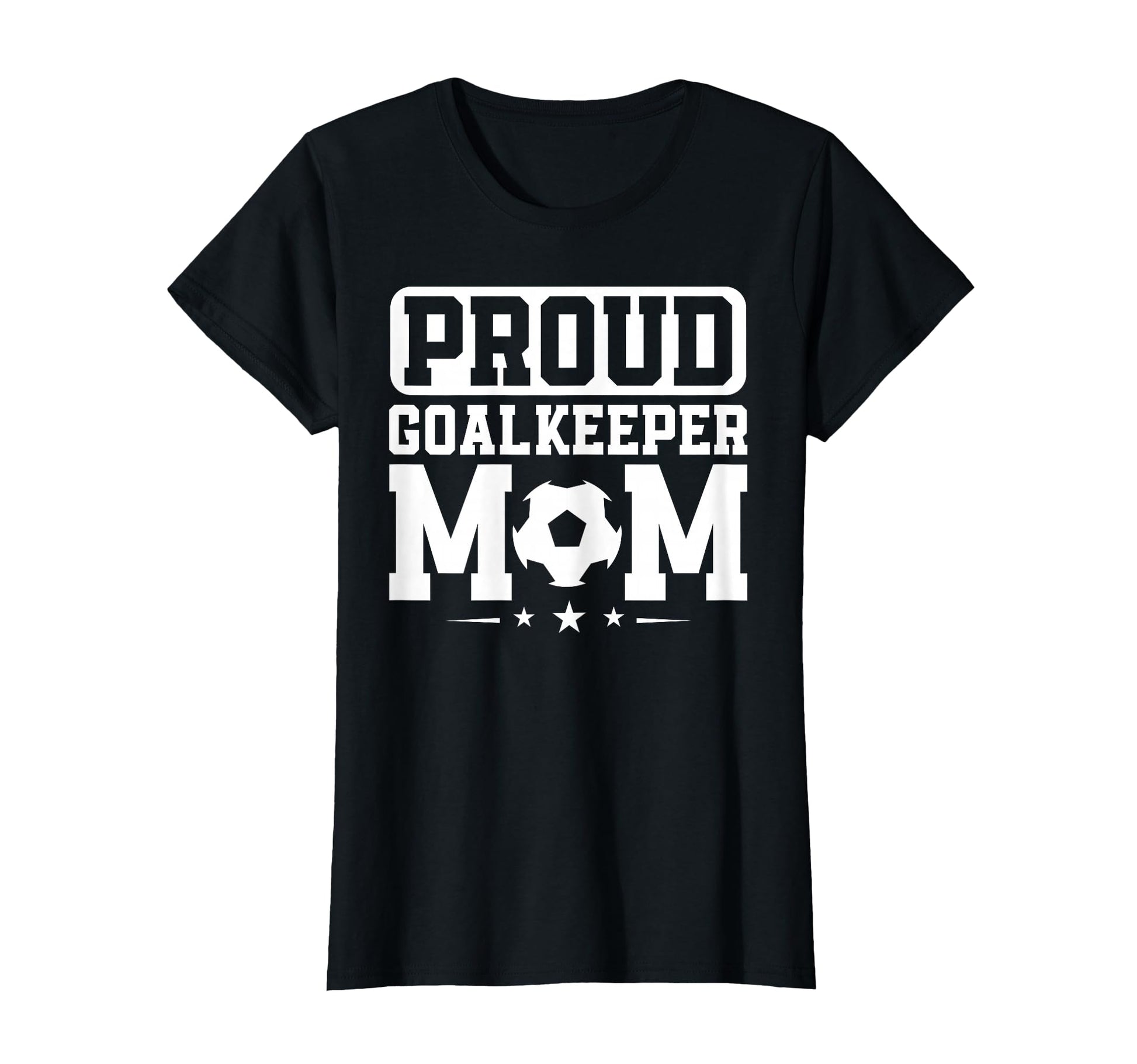Proud Goalkeeper Mom Soccer Goalie Mama T-Shirt - Unique Graphic Unisex - T-Shirt, Sweatshirt, Hoodie