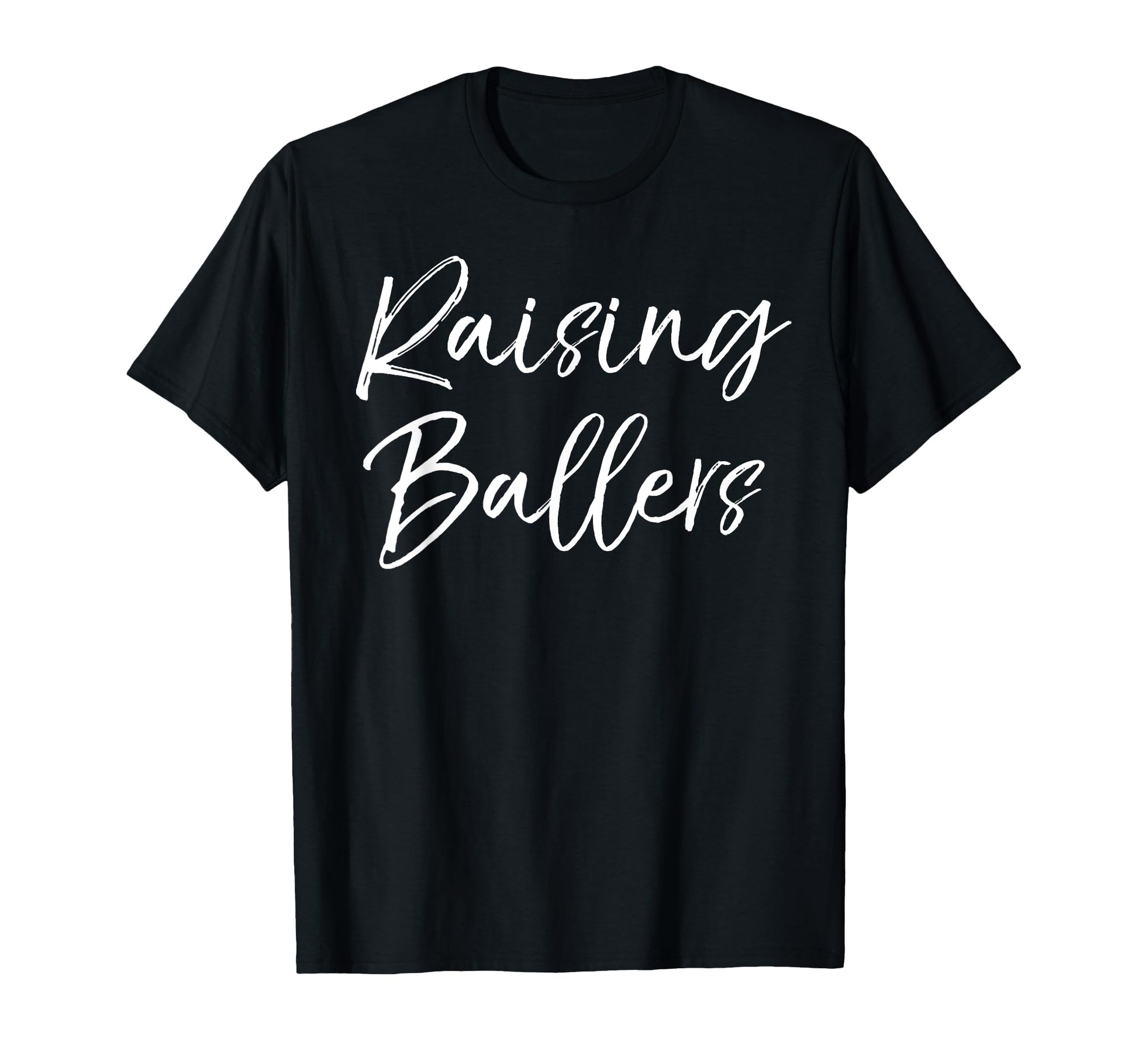 Raising Ballers Fun Basketball Mom Dad T-Shirt - Trendy Graphic Unisex - T-Shirt, Sweatshirt, Hoodie