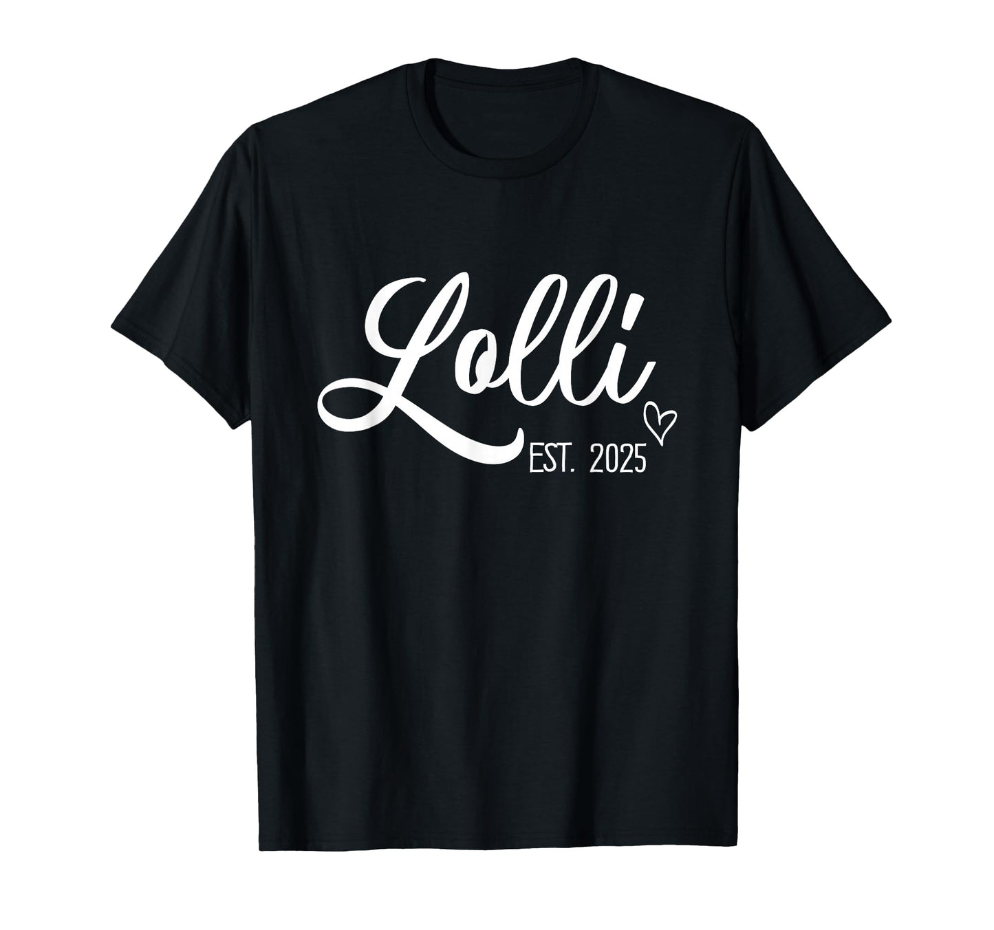 Grandma Shop Lolli Grandma Est 2025 Trendy T-Shirt - Graphic Print Unisex - T-Shirt, Sweatshirt, Hoodie
