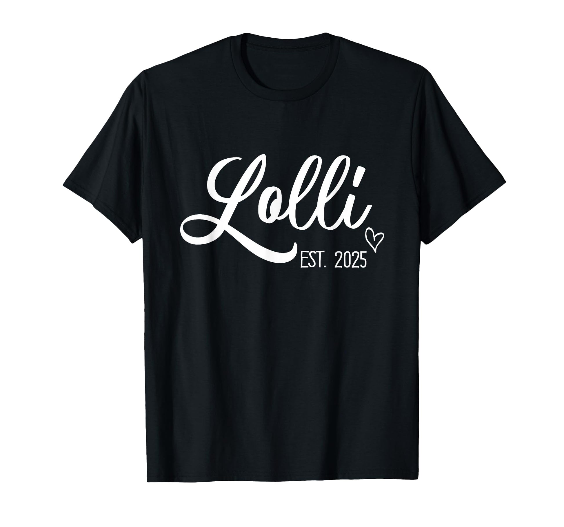 Grandma Shop Lolli Grandma Est 2025 Trendy T-Shirt - Graphic Print Unisex - T-Shirt, Sweatshirt, Hoodie