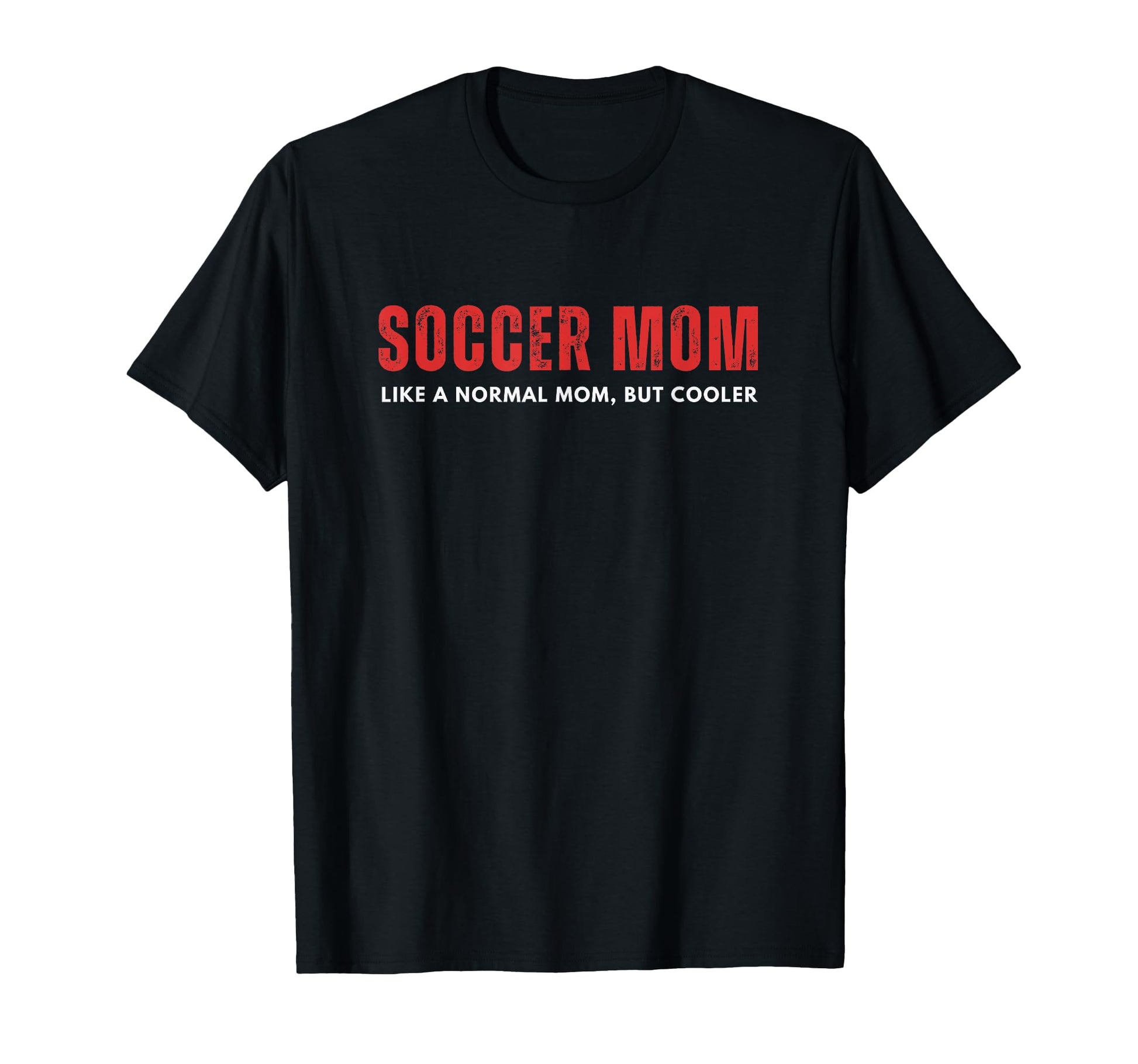 Soccer Mom Like Normal Mom But T-Shirt - Streetwear Style for Adults - T-Shirt, Sweatshirt, Hoodie