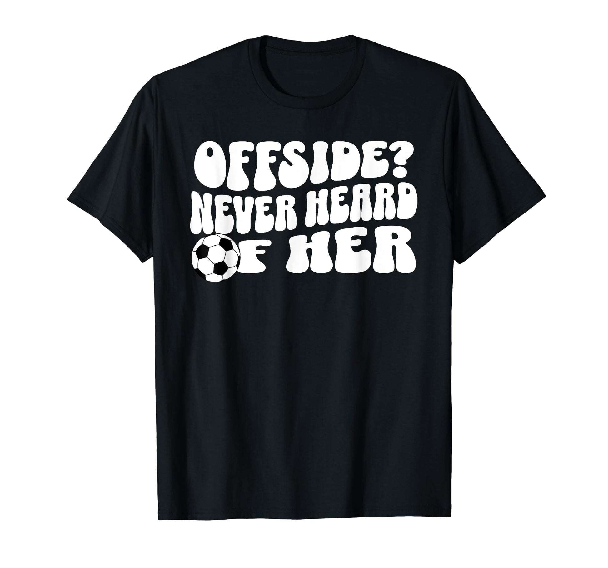 Goalgetter Soccer Mom Offside Never T-Shirt - Graphic Print Men Women - T-Shirt, Sweatshirt, Hoodie
