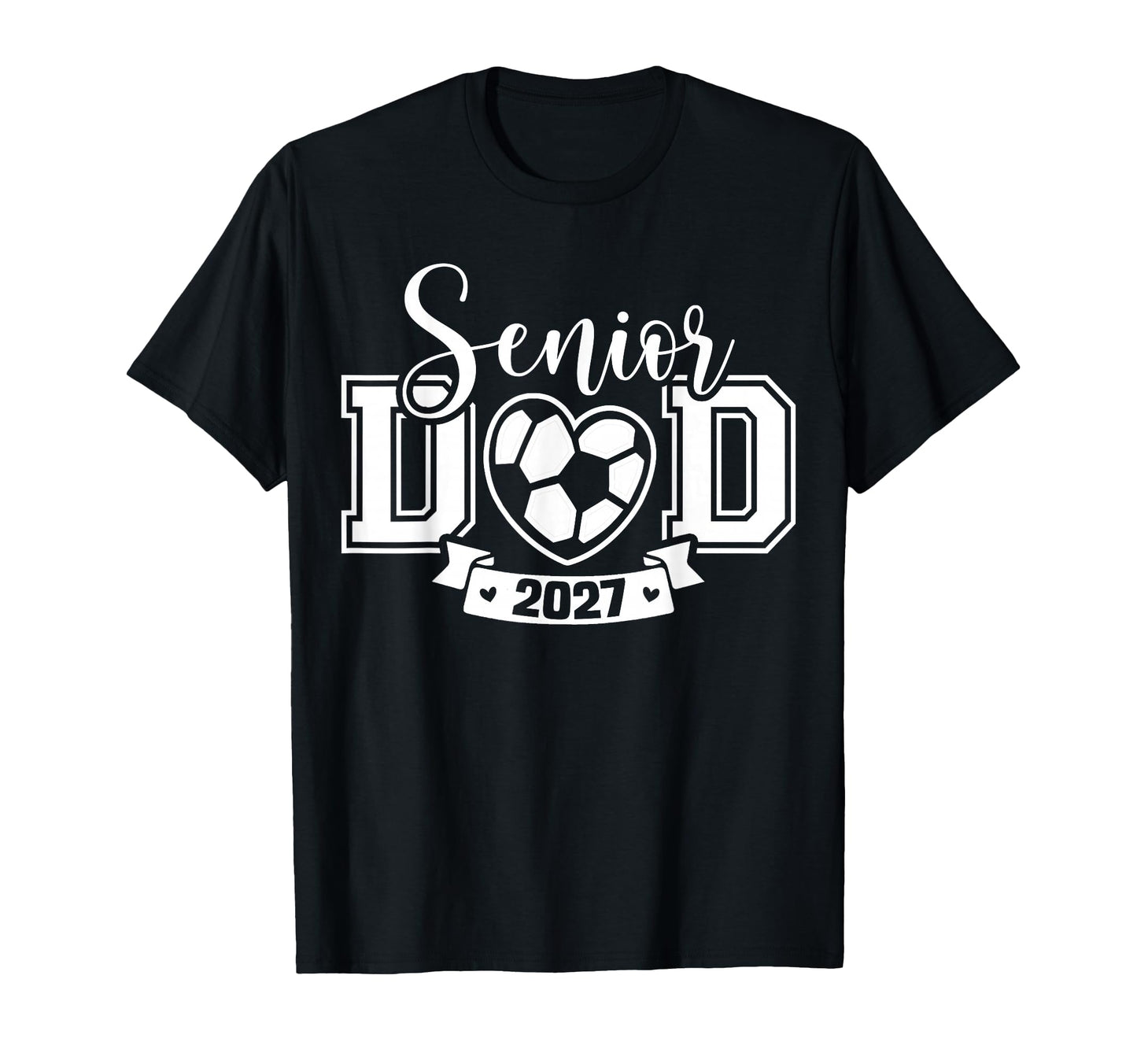 Senior Soccer Dad Class 2027 T-Shirt - Fun Novelty Design for Adults - T-Shirt, Sweatshirt, Hoodie