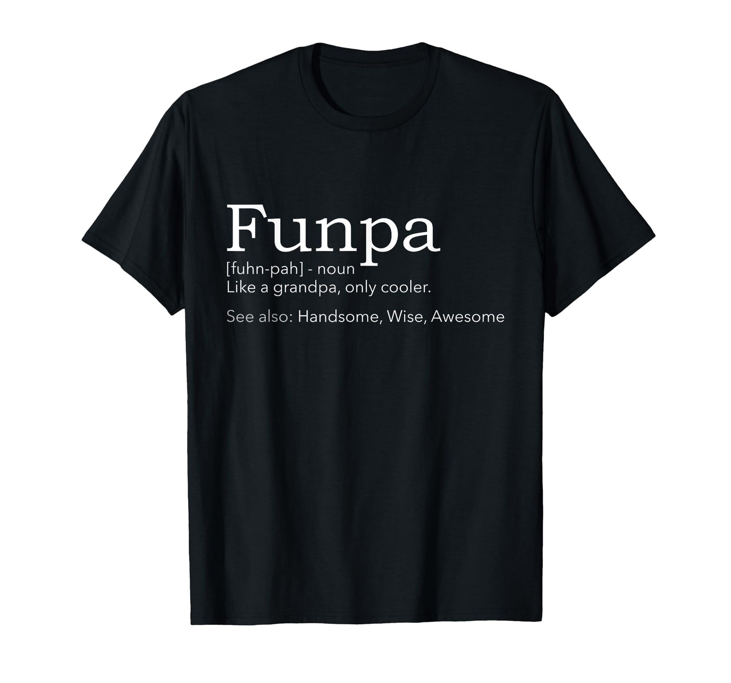 Funpa Grandpa T-Shirt - Novelty Apparel Unisex - T-Shirt, Sweatshirt, Hoodie