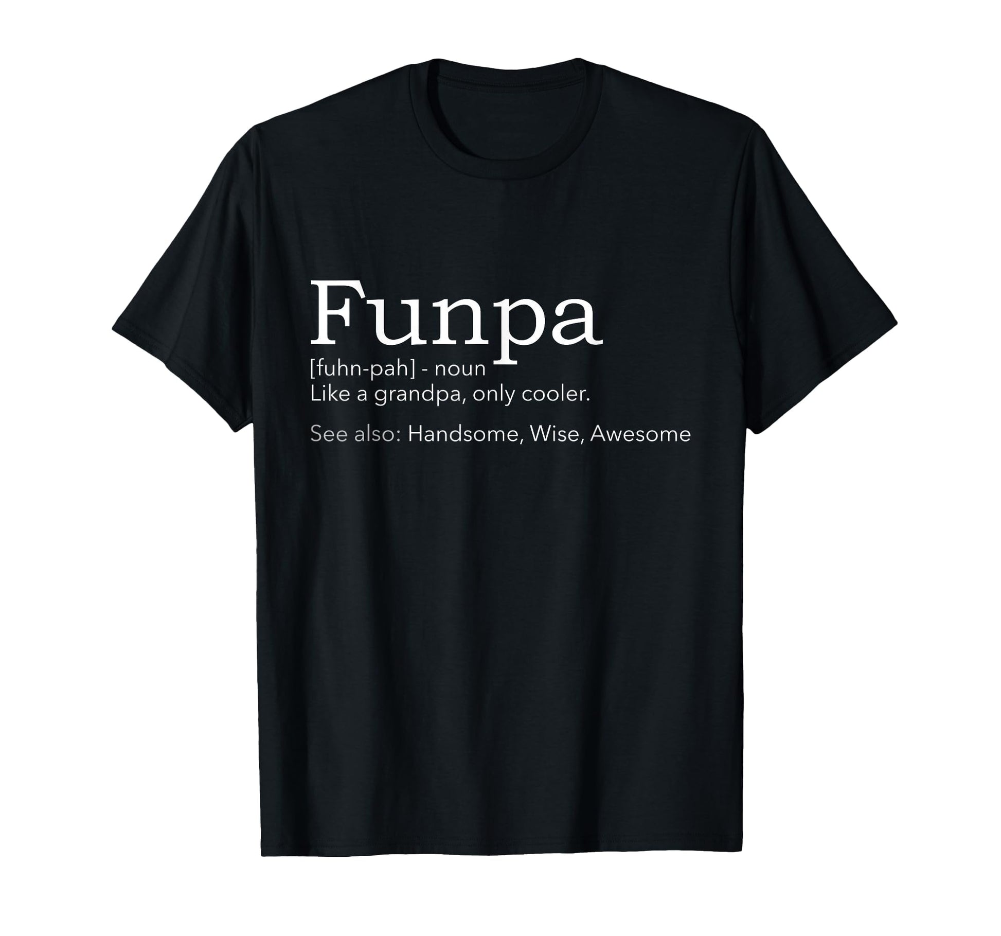 Funpa Grandpa T-Shirt - Novelty Apparel Unisex - T-Shirt, Sweatshirt, Hoodie