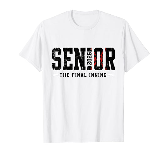 Baseball Senior 2026 Final Inning T-Shirt - Novelty Apparel Men Women - T-Shirt, Sweatshirt, Hoodie