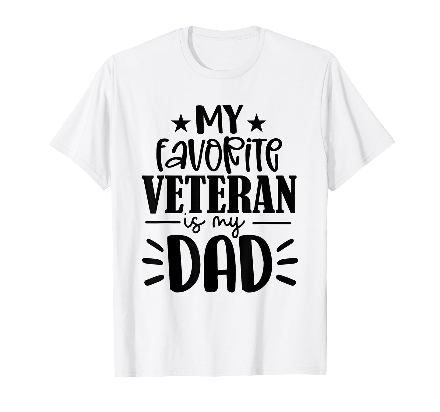 My Favorite Veteran Is My Dad T-Shirt - Aesthetic Graphic Unisex - T-Shirt, Sweatshirt, Hoodie