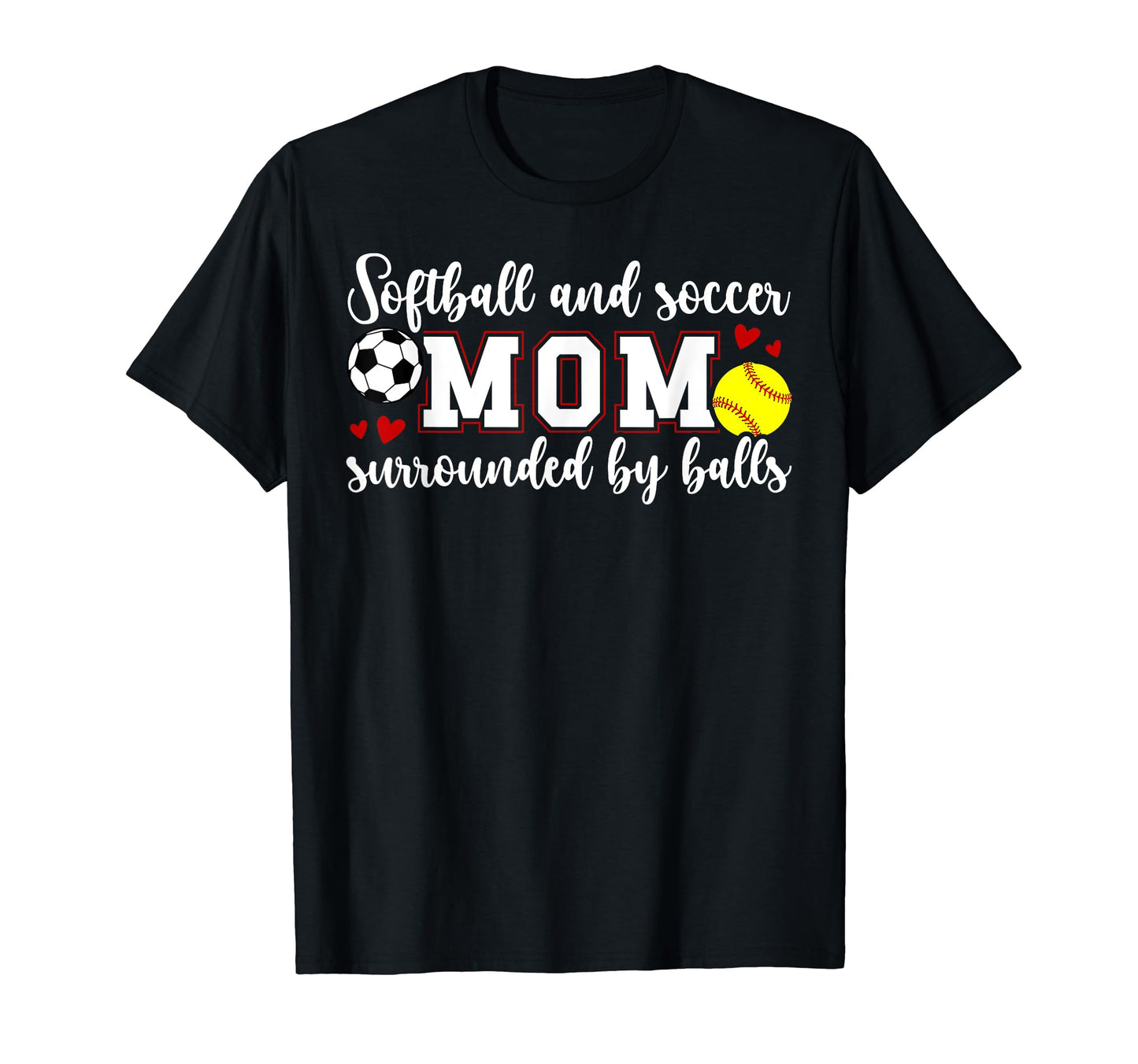 Soccer And Softball Mom Funny Softball T-Shirt - Fun Novelty Design Unisex - T-Shirt, Sweatshirt, Hoodie