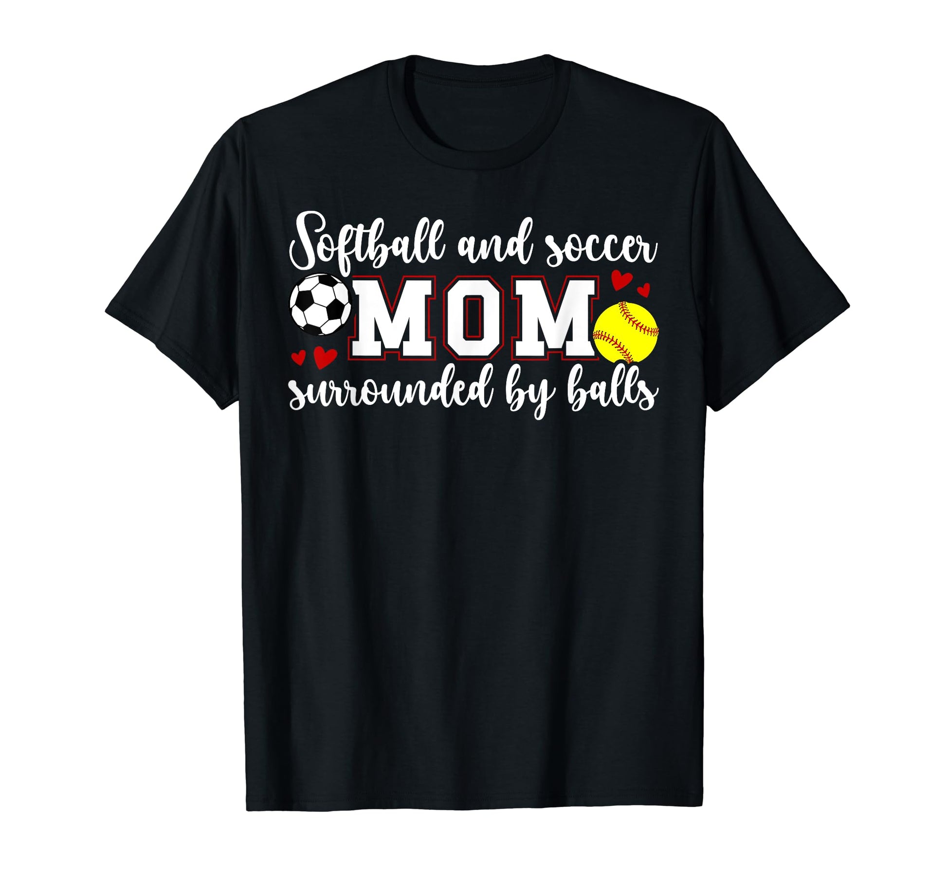 Soccer And Softball Mom Funny Softball T-Shirt - Fun Novelty Design Unisex - T-Shirt, Sweatshirt, Hoodie