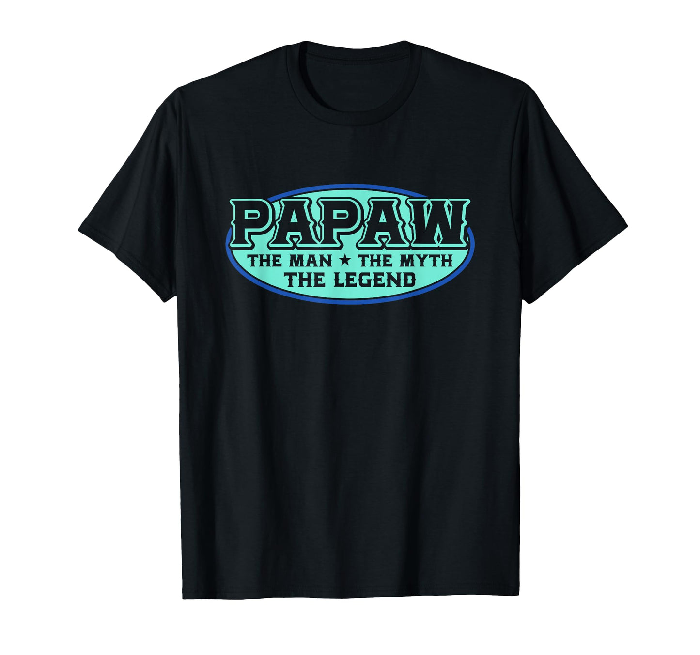 Papaw Myth Legend Dad Grandpa T-Shirt - Streetwear Style Unisex - T-Shirt, Sweatshirt, Hoodie
