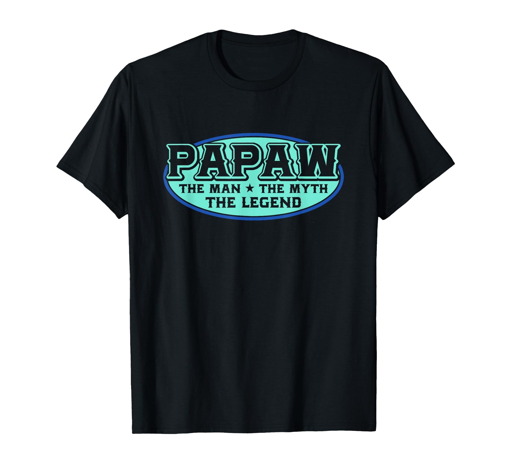 Papaw Myth Legend Dad Grandpa T-Shirt - Streetwear Style Unisex - T-Shirt, Sweatshirt, Hoodie