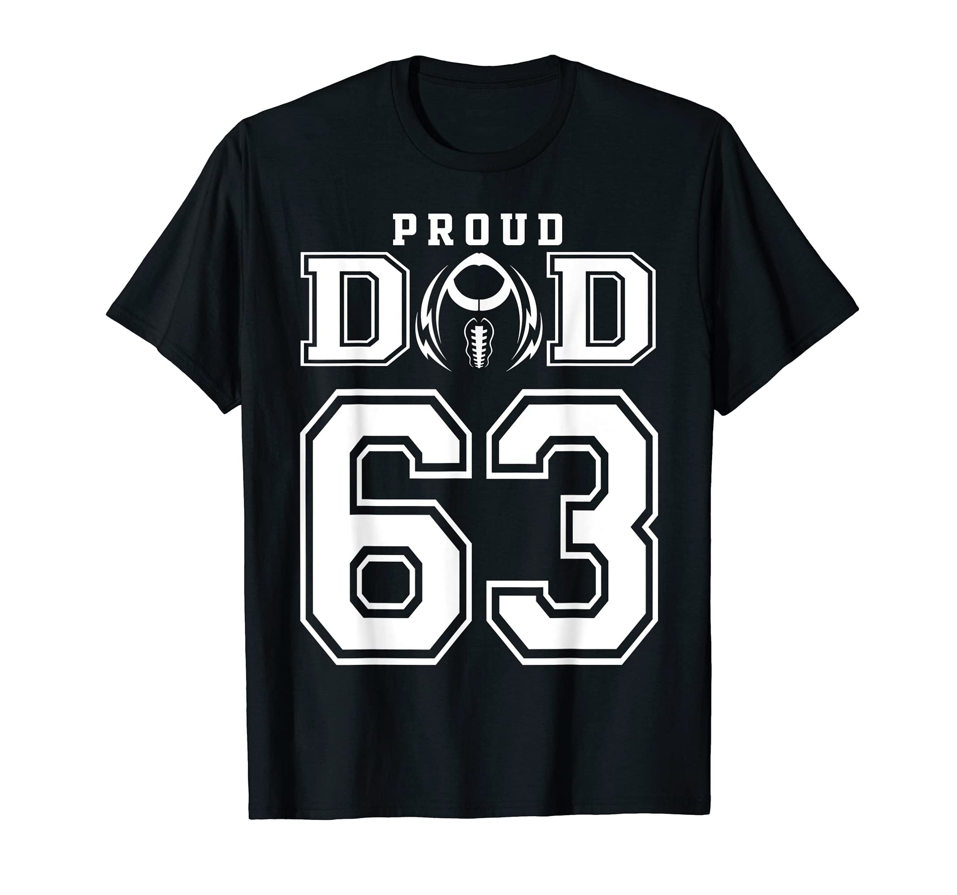 Custom Proud Football Dad Number 63 T-Shirt - Unique Graphic for Adults - T-Shirt, Sweatshirt, Hoodie