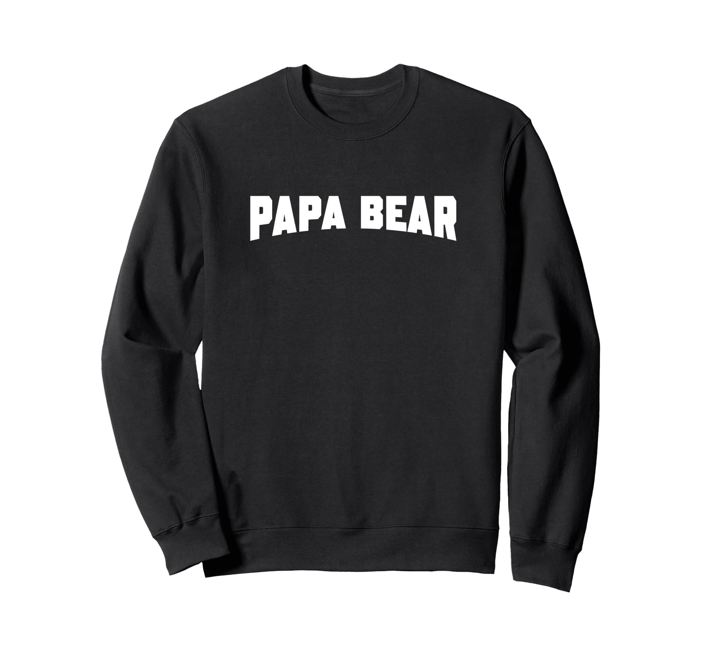 Papa Bear Sweatshirt - Fun Novelty Design Men Women - T-Shirt, Sweatshirt, Hoodie