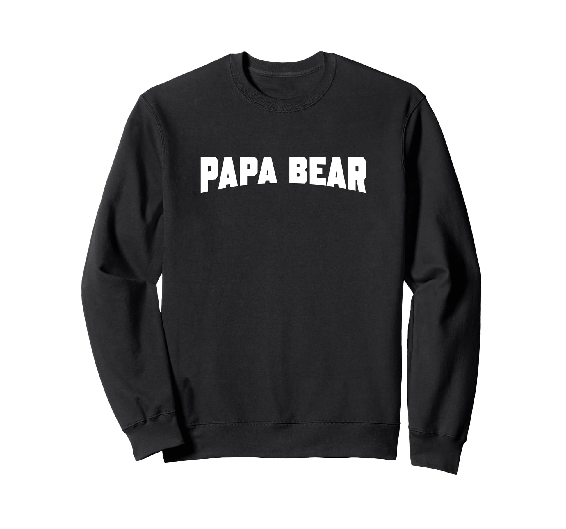 Papa Bear Sweatshirt - Fun Novelty Design Men Women - T-Shirt, Sweatshirt, Hoodie