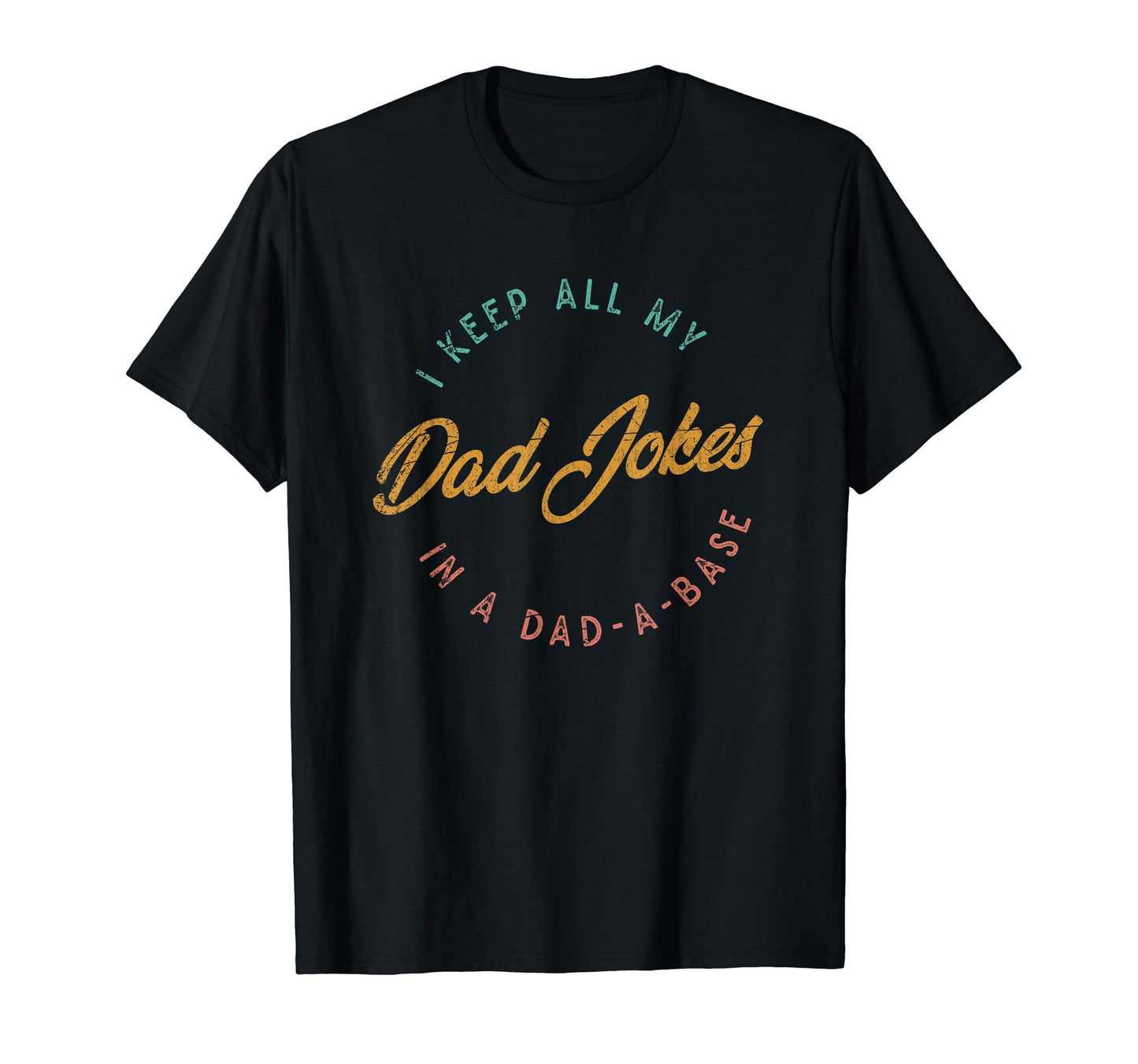 I Keep All My Dad Jokes Dad Base T-Shirt - Aesthetic Graphic Men Women - T-Shirt, Sweatshirt, Hoodie