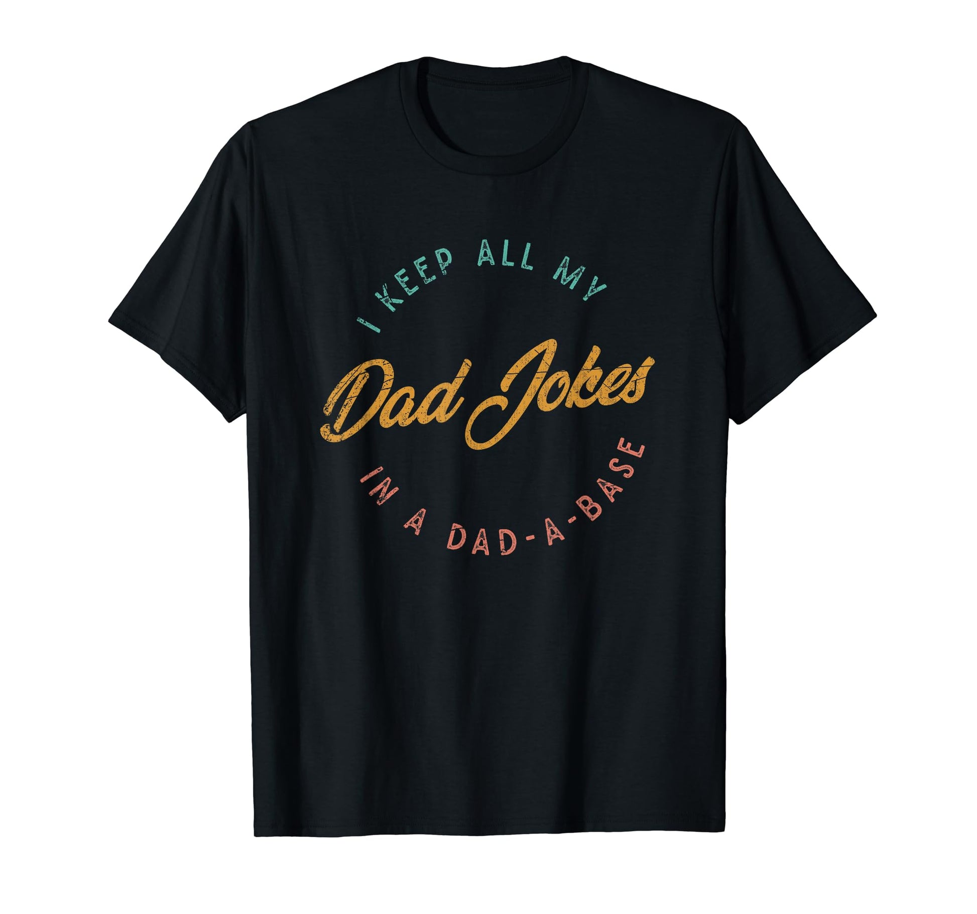 I Keep All My Dad Jokes Dad Base T-Shirt - Aesthetic Graphic Men Women - T-Shirt, Sweatshirt, Hoodie
