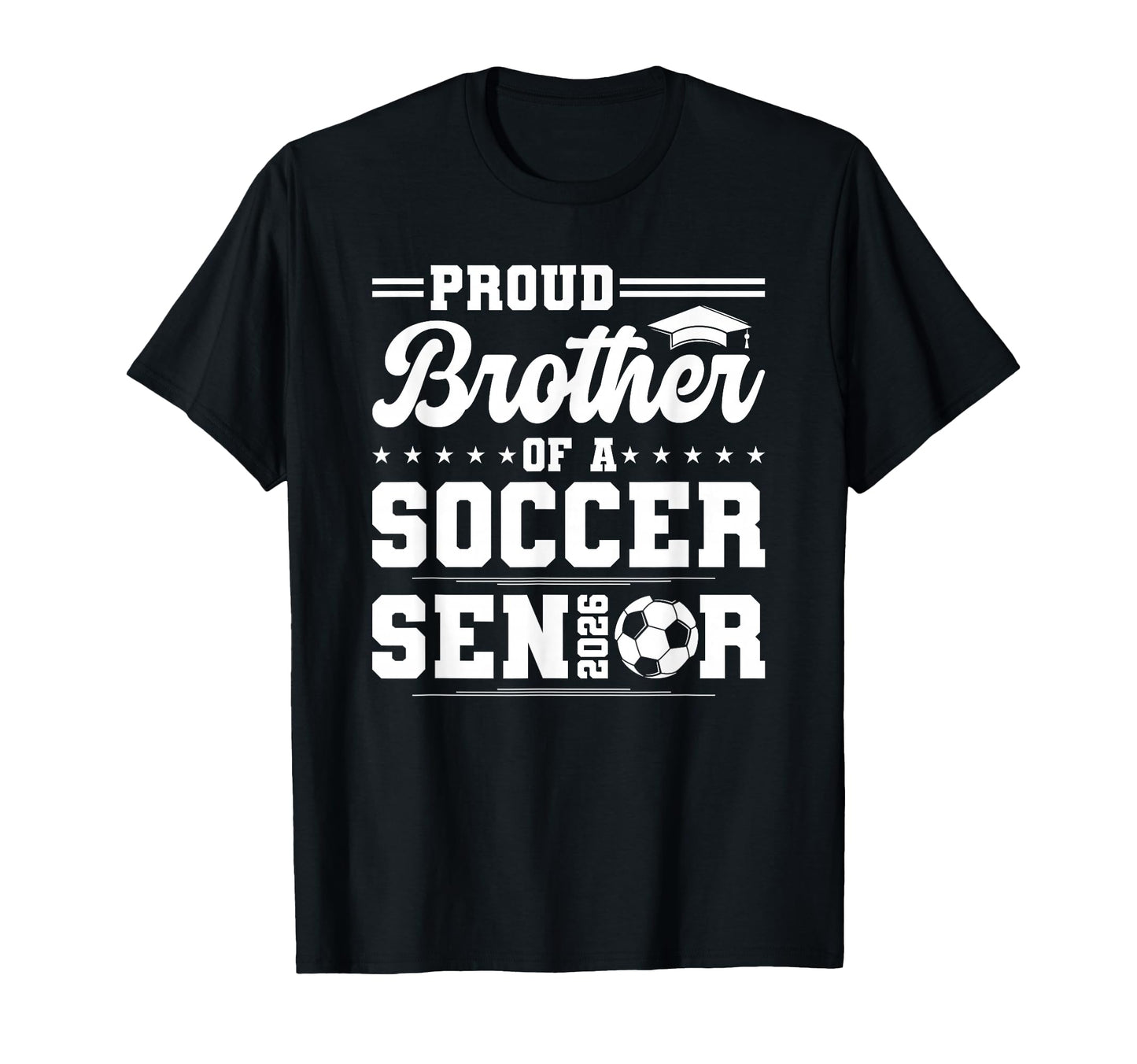 Proud Brother 2026 Senior Soccer T-Shirt - Novelty Apparel Men Women - T-Shirt, Sweatshirt, Hoodie