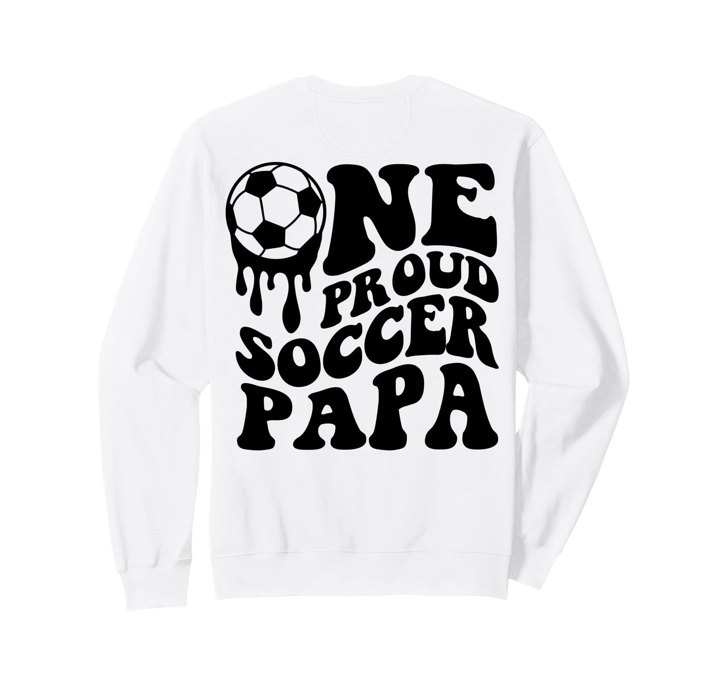 Proud Soccer Papa Daddy Father Dad Sweatshirt - Aesthetic Graphic Unisex - T-Shirt, Sweatshirt, Hoodie