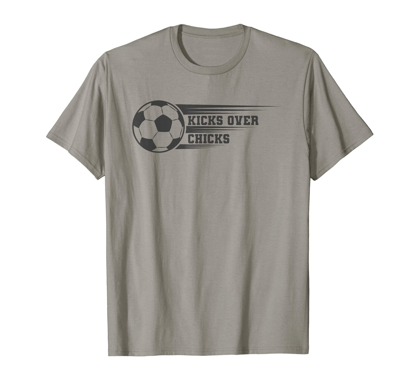 Kicks Over Chicks Sarcastic T-Shirt - Fun Novelty Design Men Women - T-Shirt, Sweatshirt, Hoodie