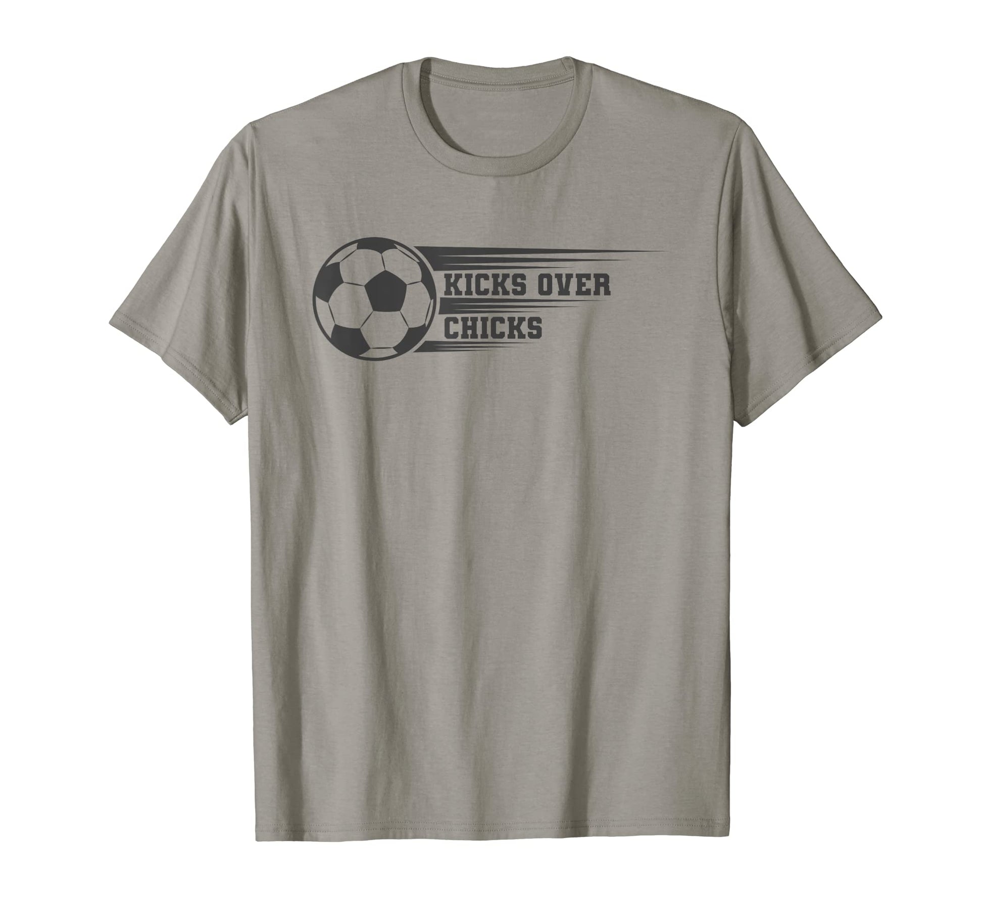 Kicks Over Chicks Sarcastic T-Shirt - Fun Novelty Design Men Women - T-Shirt, Sweatshirt, Hoodie