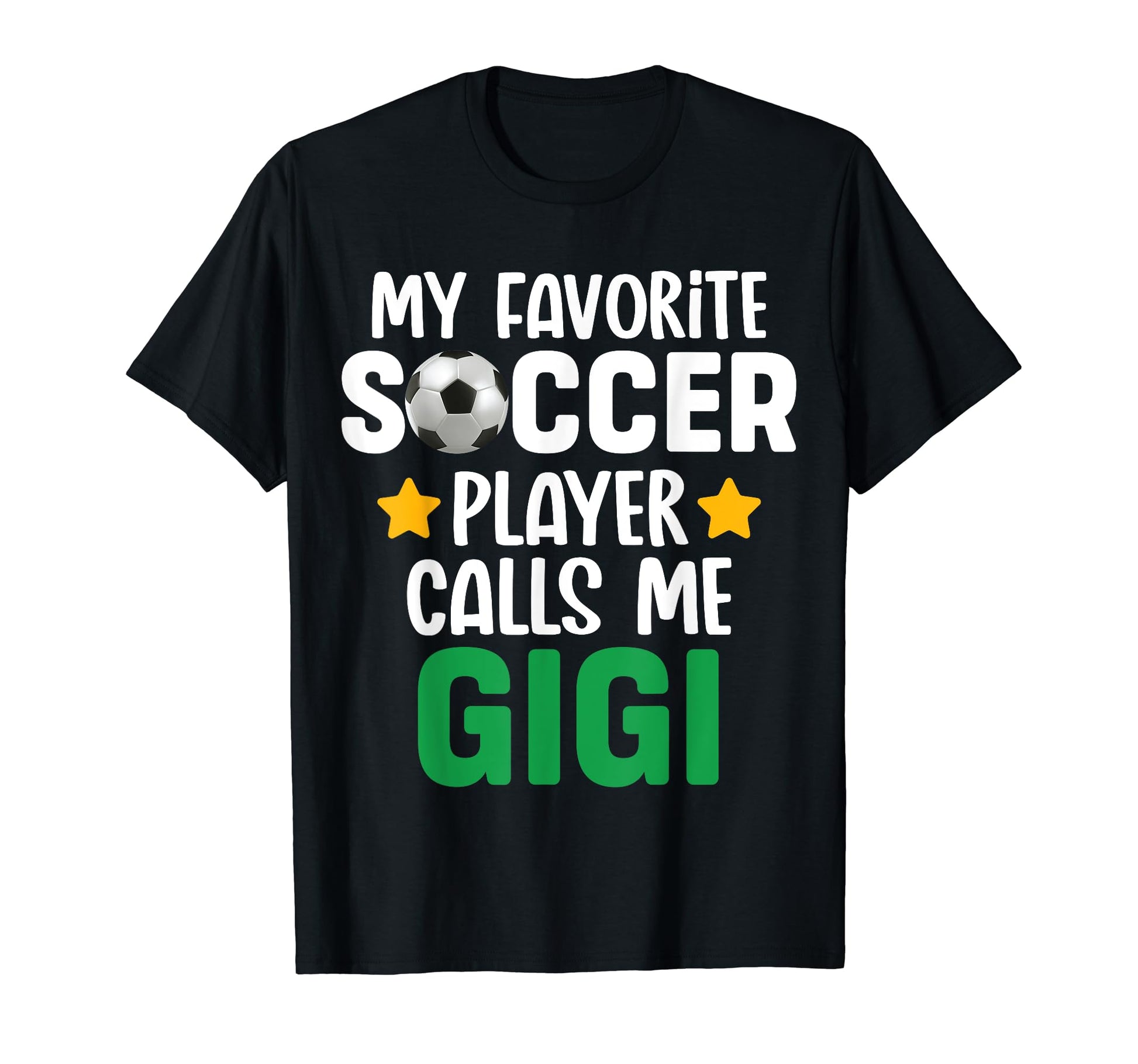 My Favorite Soccer Player Calls Me Gigi T-Shirt - Graphic Print Men Women - T-Shirt, Sweatshirt, Hoodie
