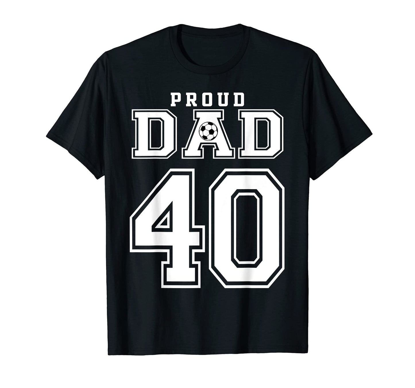 Number 40 Custom Proud Soccer Futbol T-Shirt - Fun Novelty Design Unisex - T-Shirt, Sweatshirt, Hoodie
