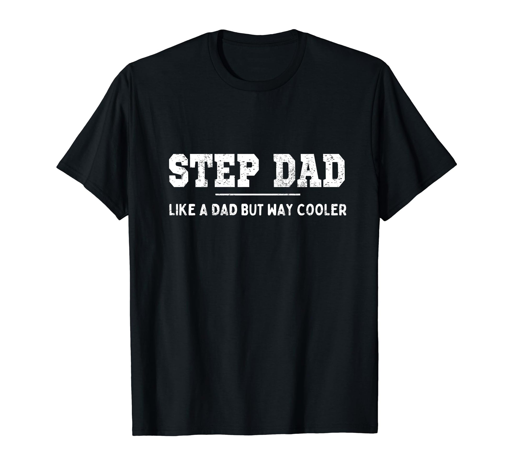 Step Dad Like Dad But Way More T-Shirt - Aesthetic Graphic for Adults - T-Shirt, Sweatshirt, Hoodie