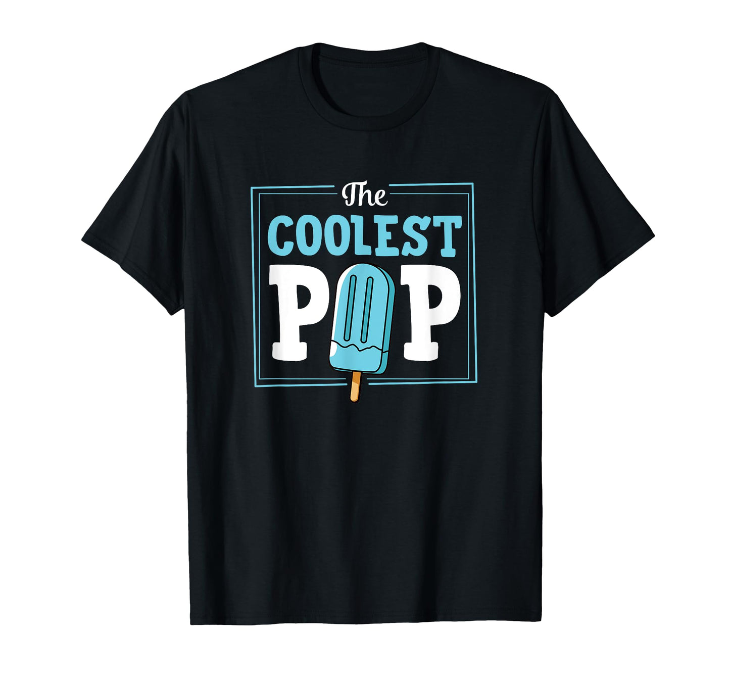Coolest Pop Popsicle Food Pun Best Dad T-Shirt - Graphic Print for Adults - T-Shirt, Sweatshirt, Hoodie